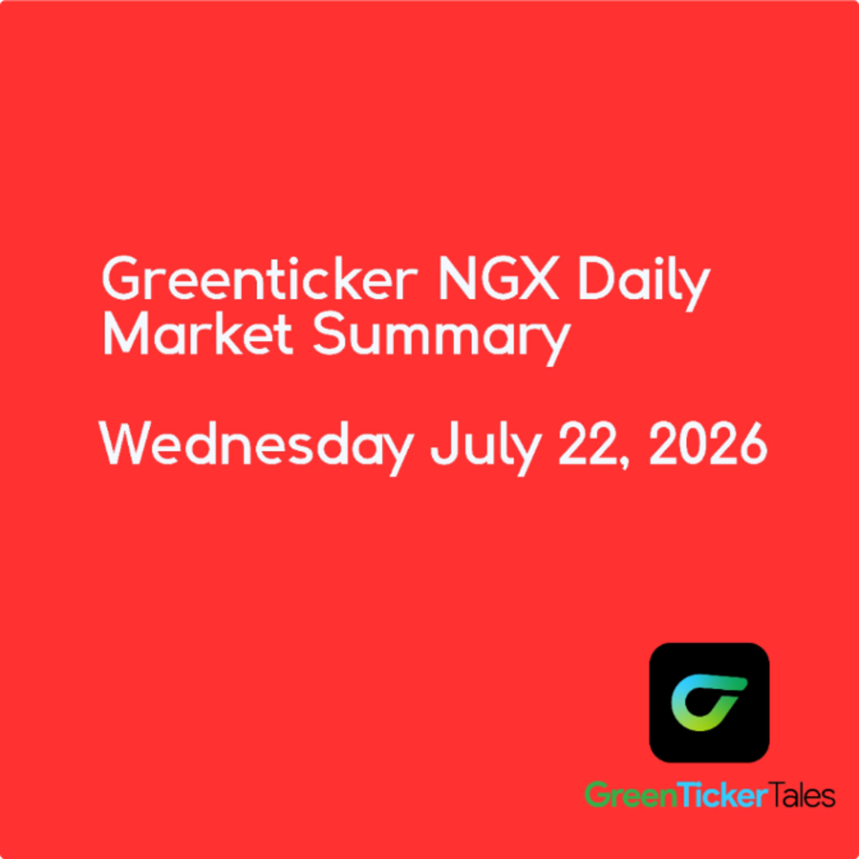 The bears made a return: Greenticker NGX Daily Market Summary July 22, 2026 episode artwork