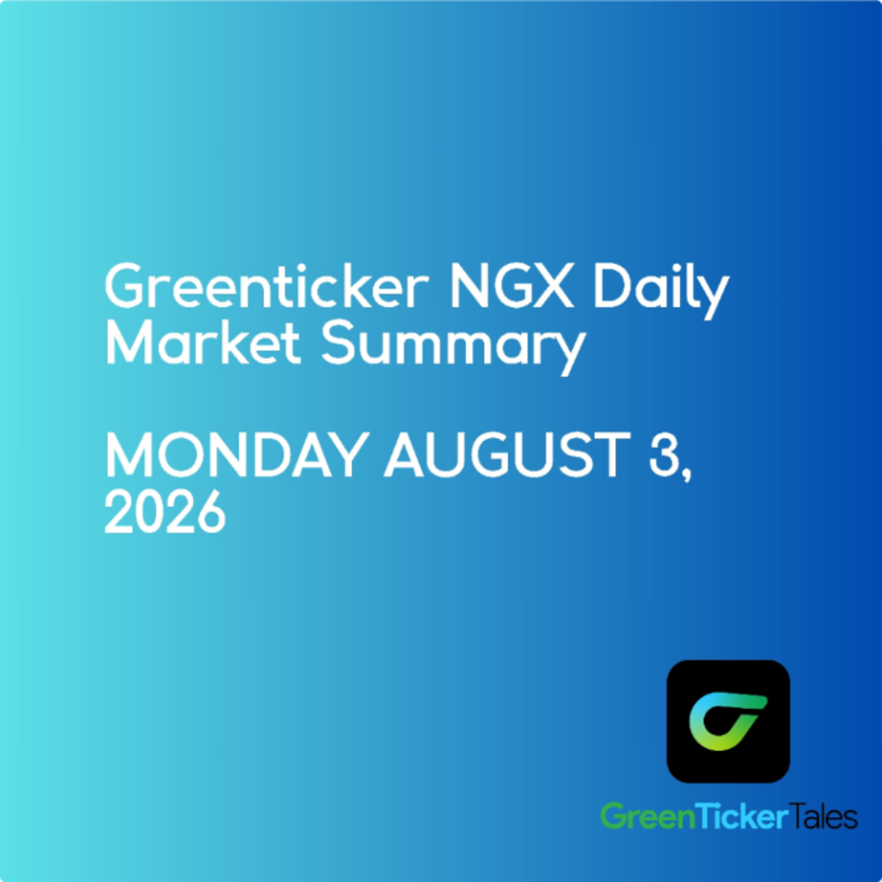 Aradel led value traded : Greenticker NGX Daily Market Summary August 3, 2026