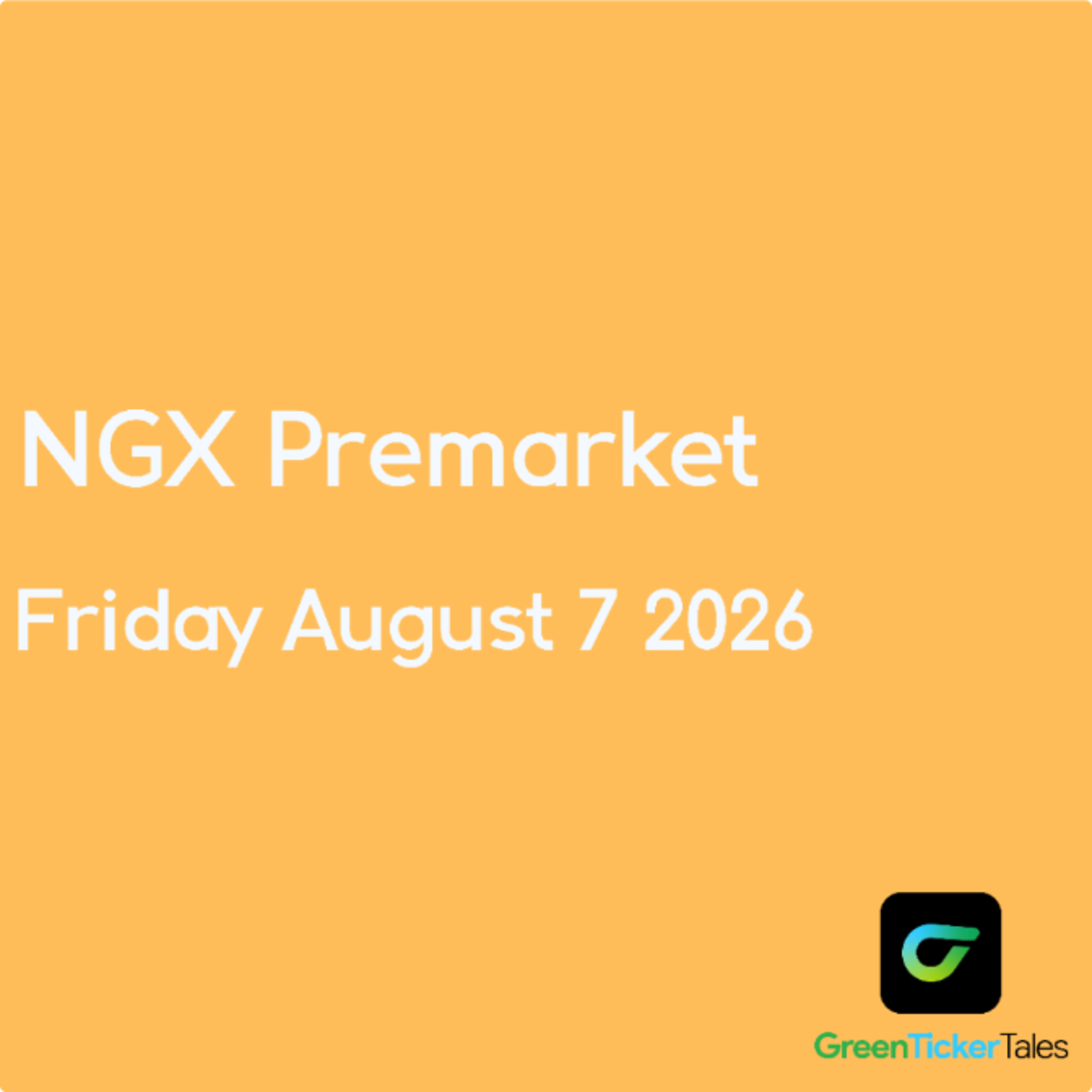 NGX Premarket Friday August 7, 2026