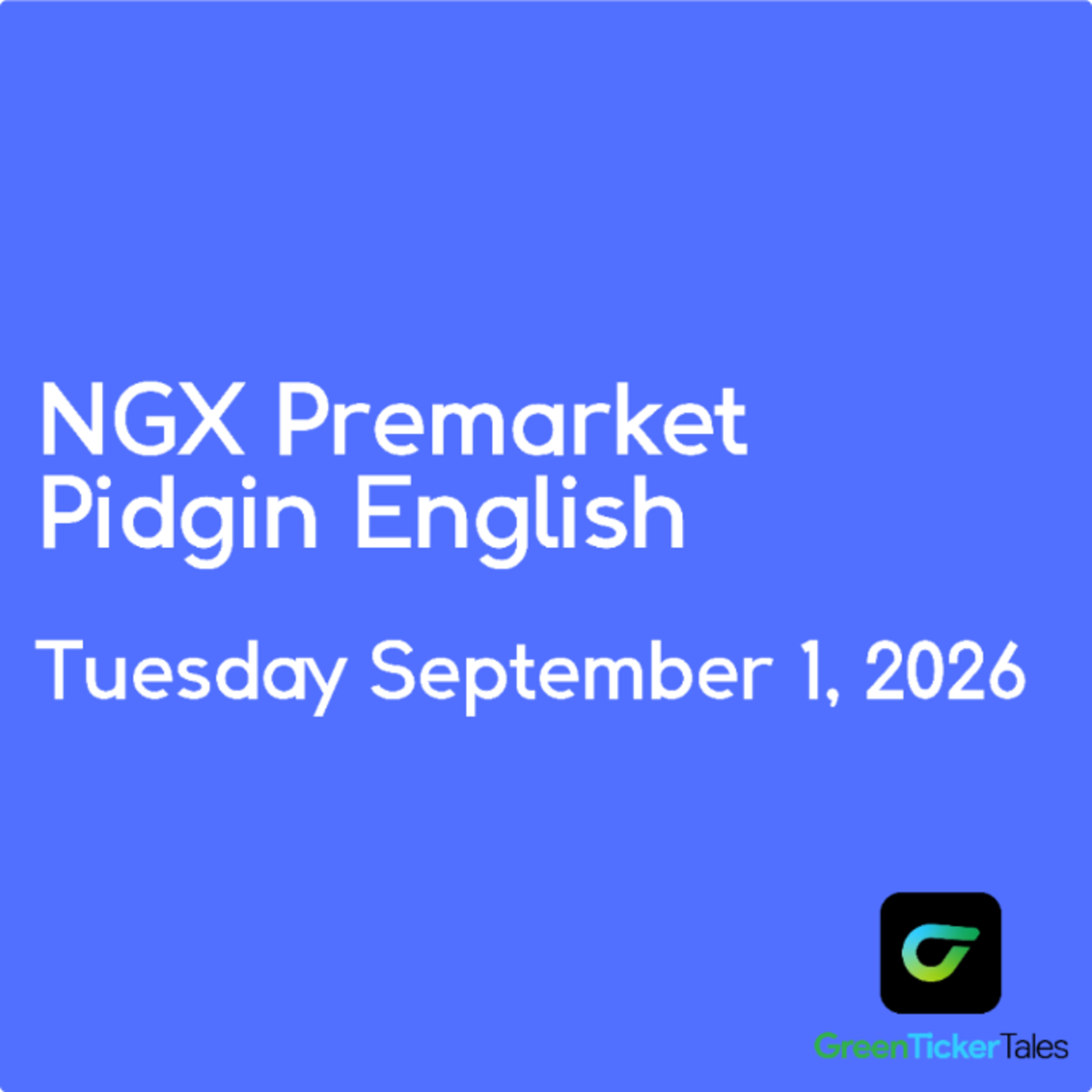 NGX Premarket Pidgin English September 1, 2026 episode artwork