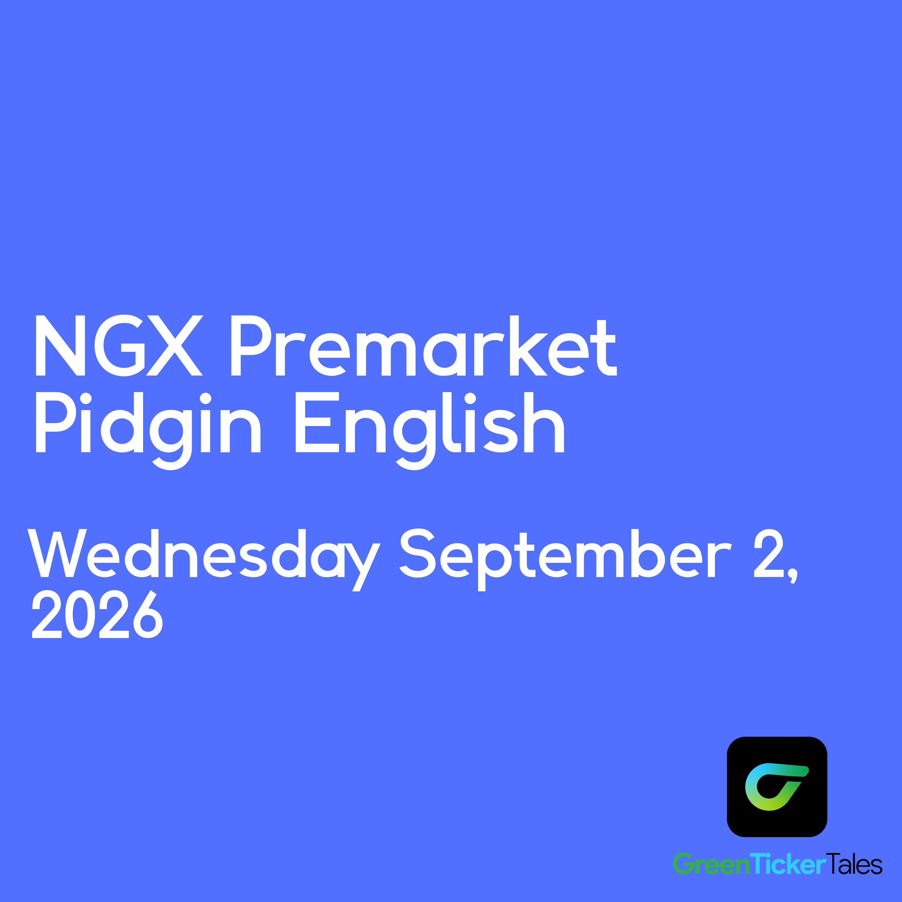 NGX Premarket Pidgin English Wednesday September 2, 2026 episode artwork