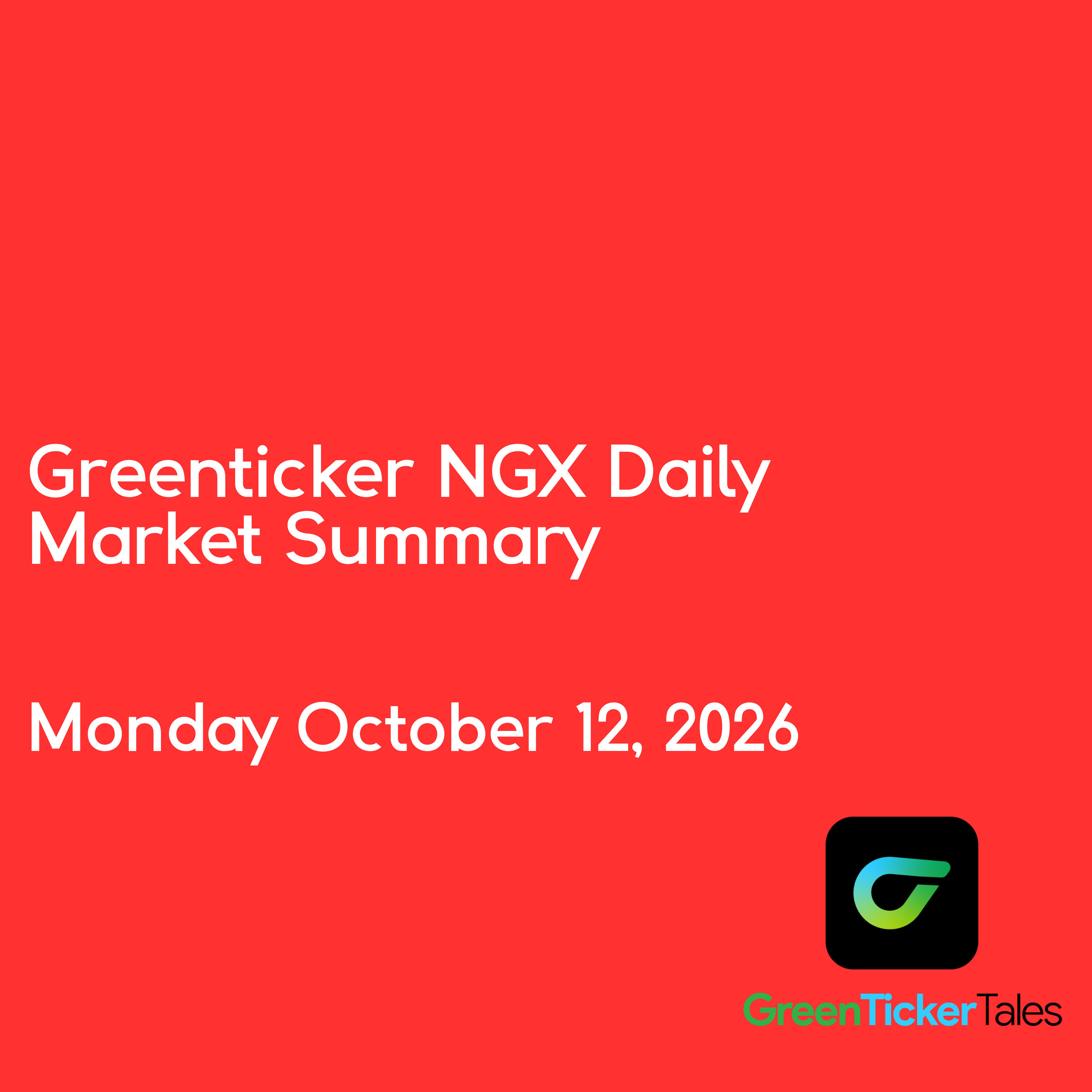 Greenticker NGX Daily Market Summary Monday October 12, 2026