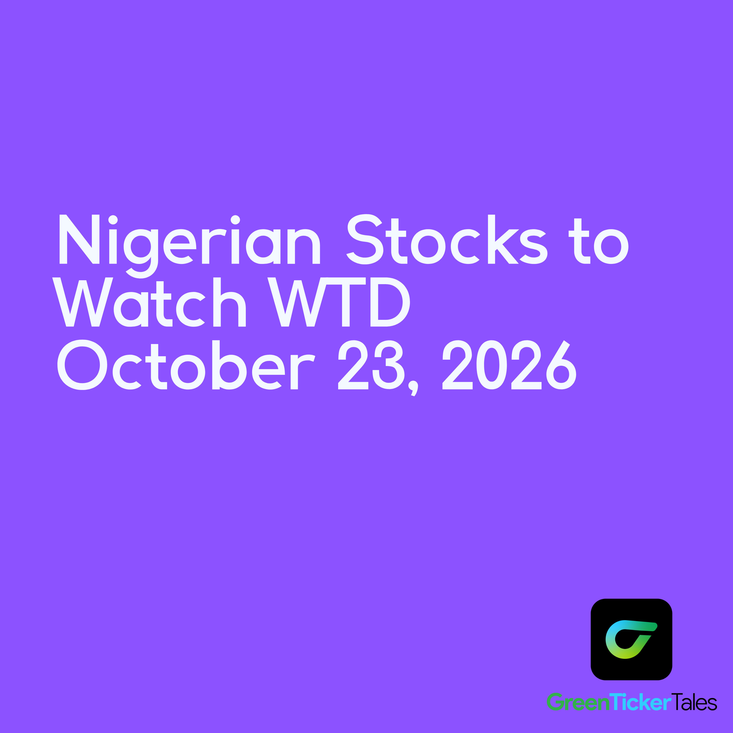Nigerian stocks to watch WTD October 23, 2026 episode artwork