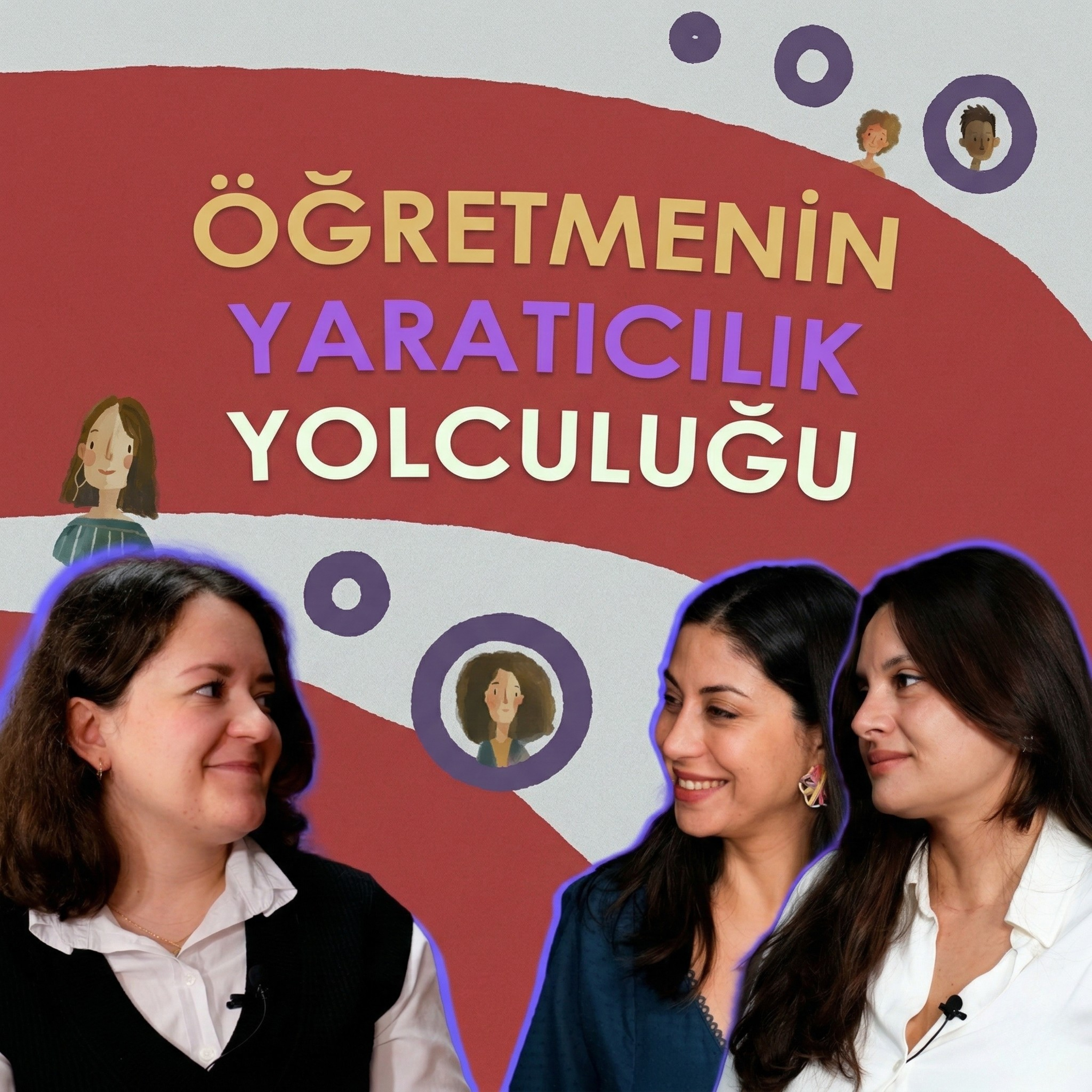Yaratıcı Özgüven Festivali’ne Bir Bakış | Öğretmenin Yaratıcılık Yolculuğu – Bölüm 1 episode artwork