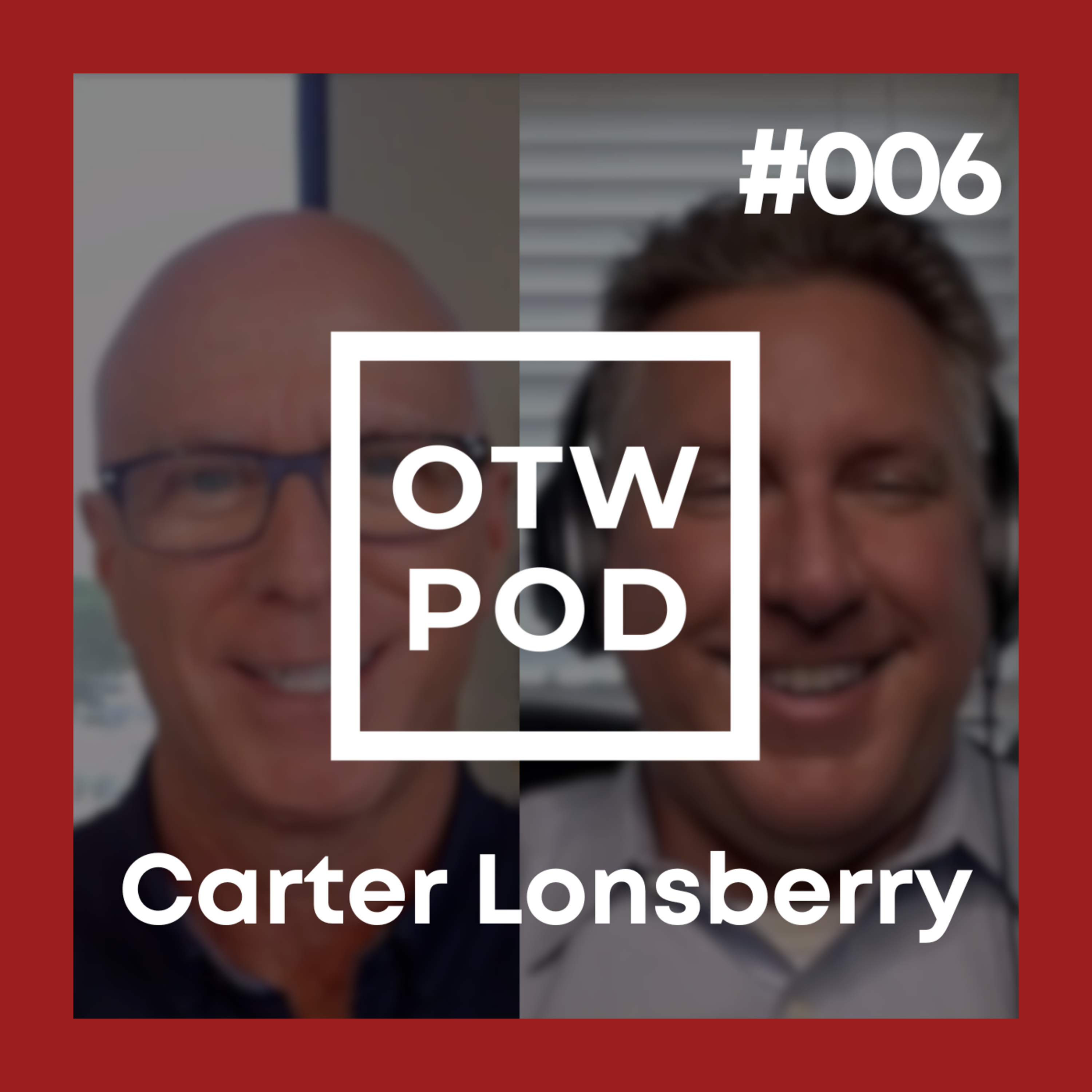OTW POD Episode 6 – Carter Lonsberry