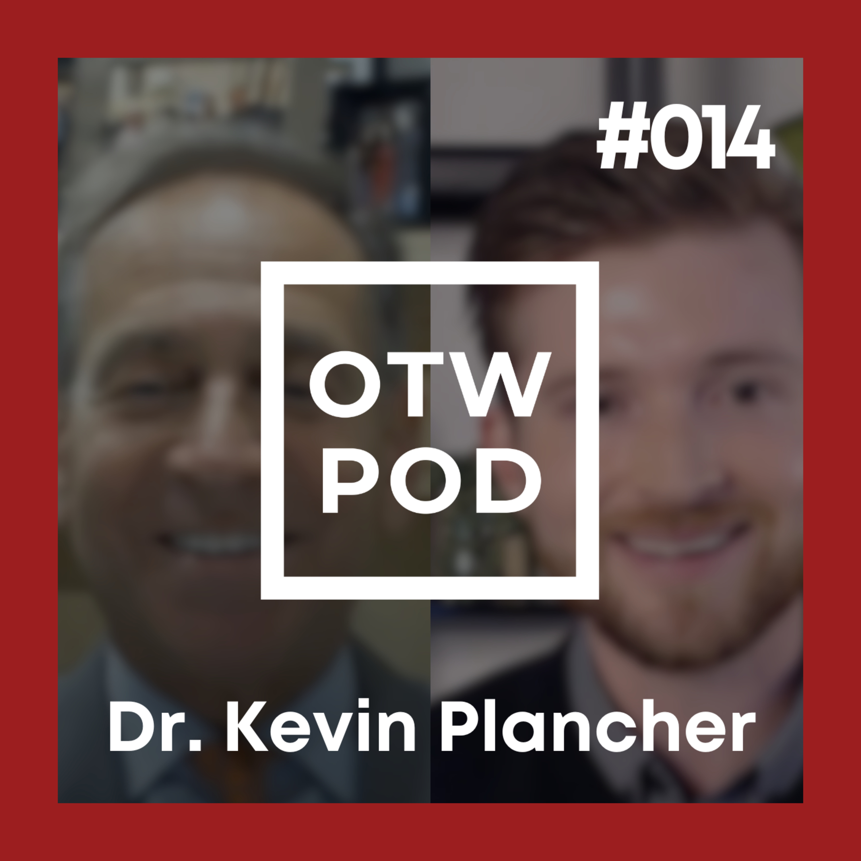 OTW POD Episode 14 – Dr. Kevin Plancher