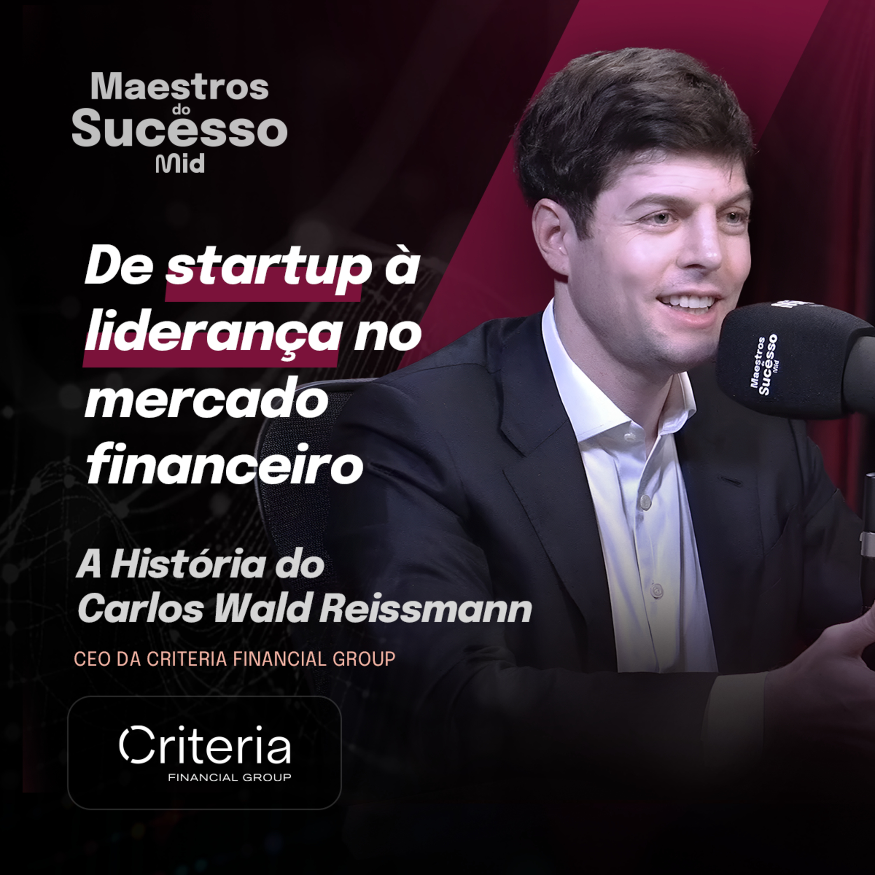 Governança e Escala em Médias Empresas: O Case da Critéria com Carlos Reissmann | Ep 28. episode artwork