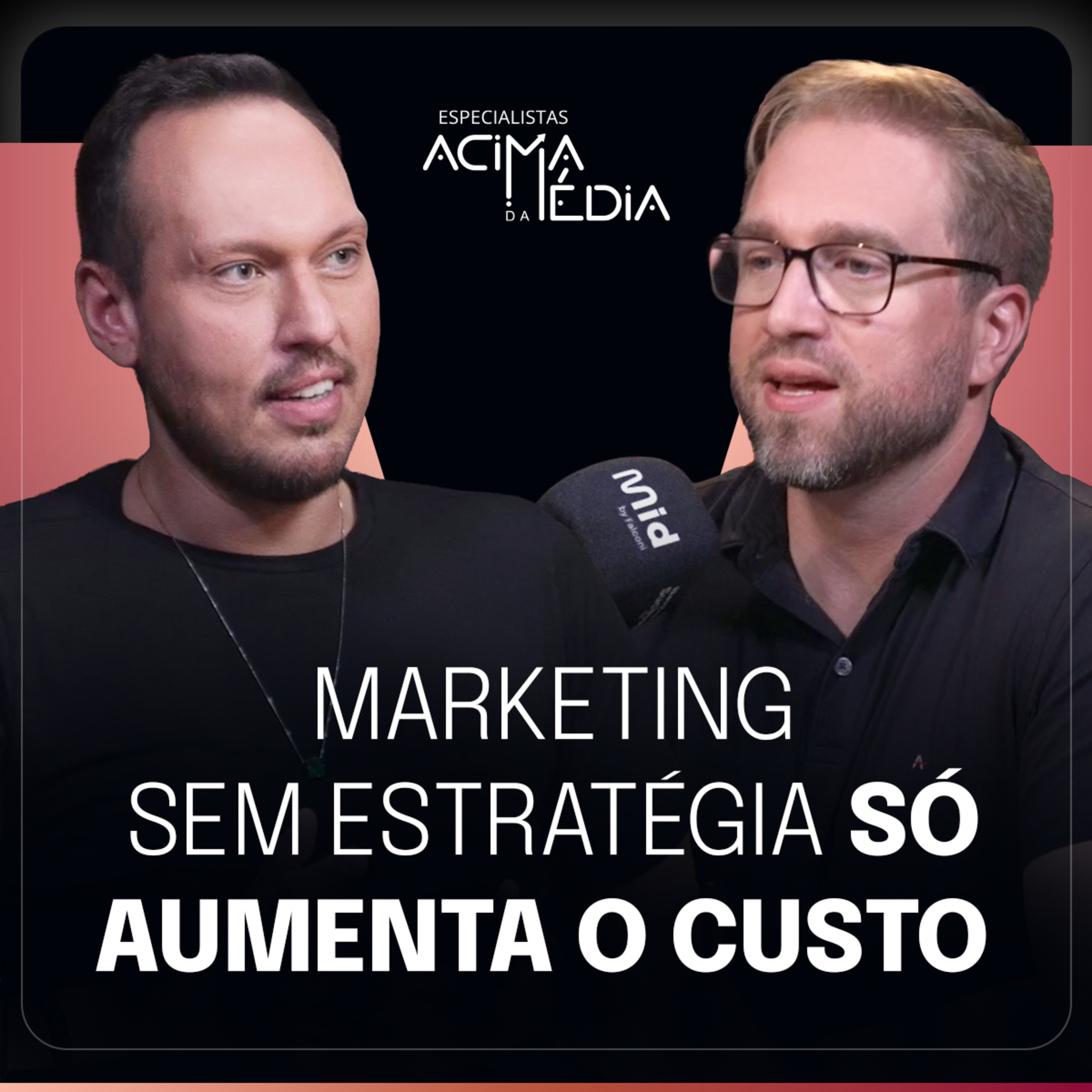 Seu Marketing está desperdiçando dinheiro (Thales Becker) | ESPECIALISTAS ACIMA DA MÉDIA #07 episode artwork
