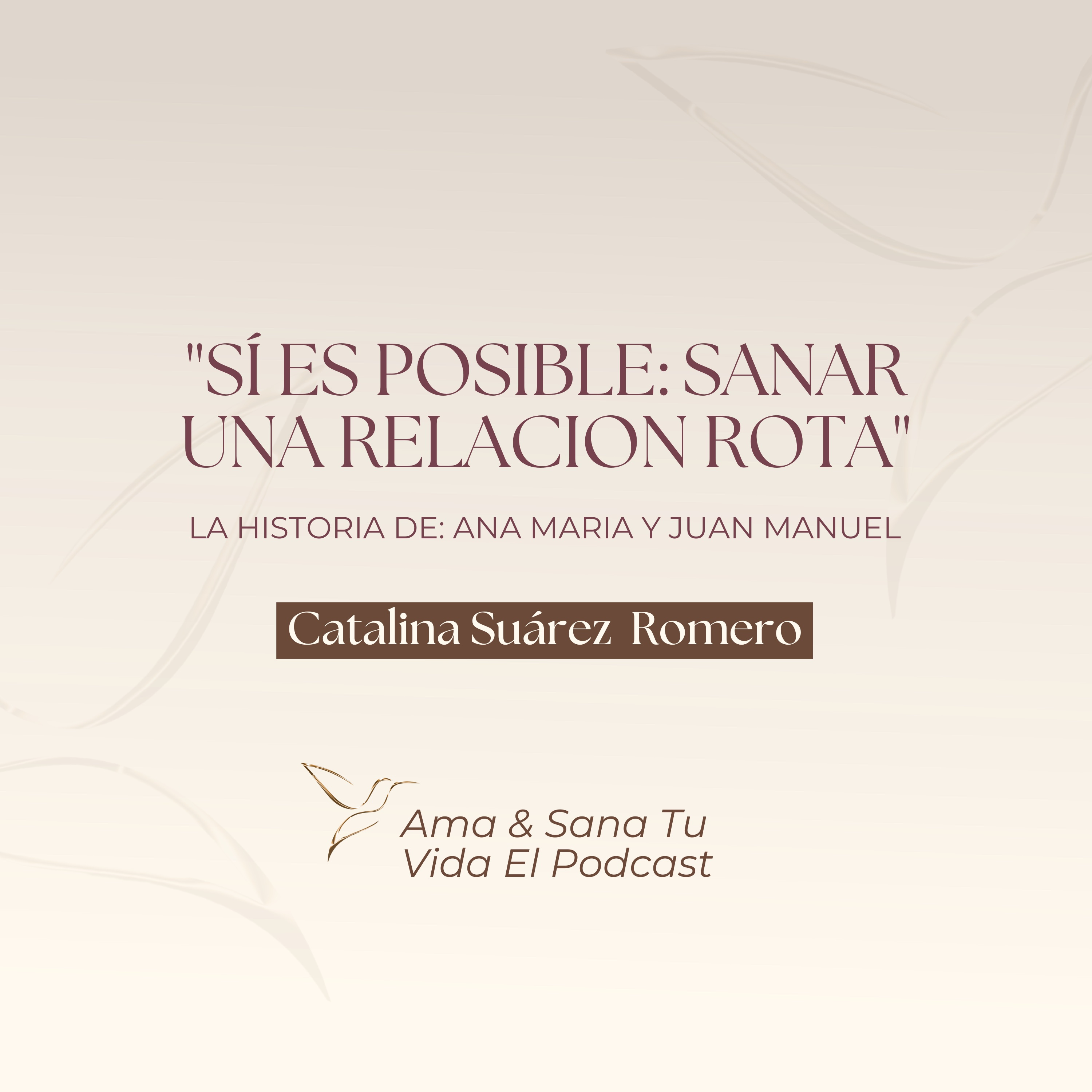 ⁠Sí Es Posible: Sanar una Relación Rota La historia de Ana María y Juan Manuel episode artwork