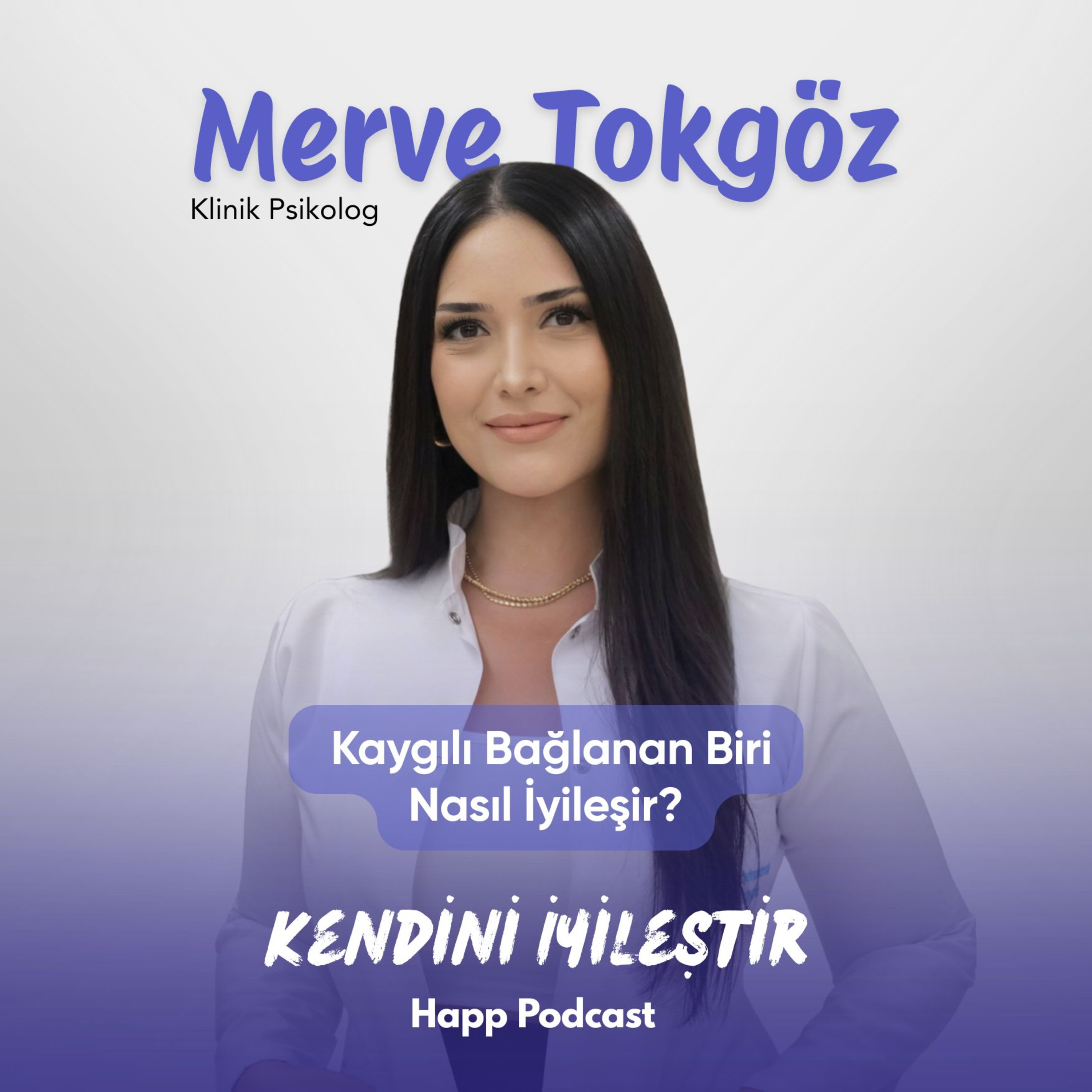 Kaygılı Bağlanan Biri Nasıl İyileşir? episode artwork