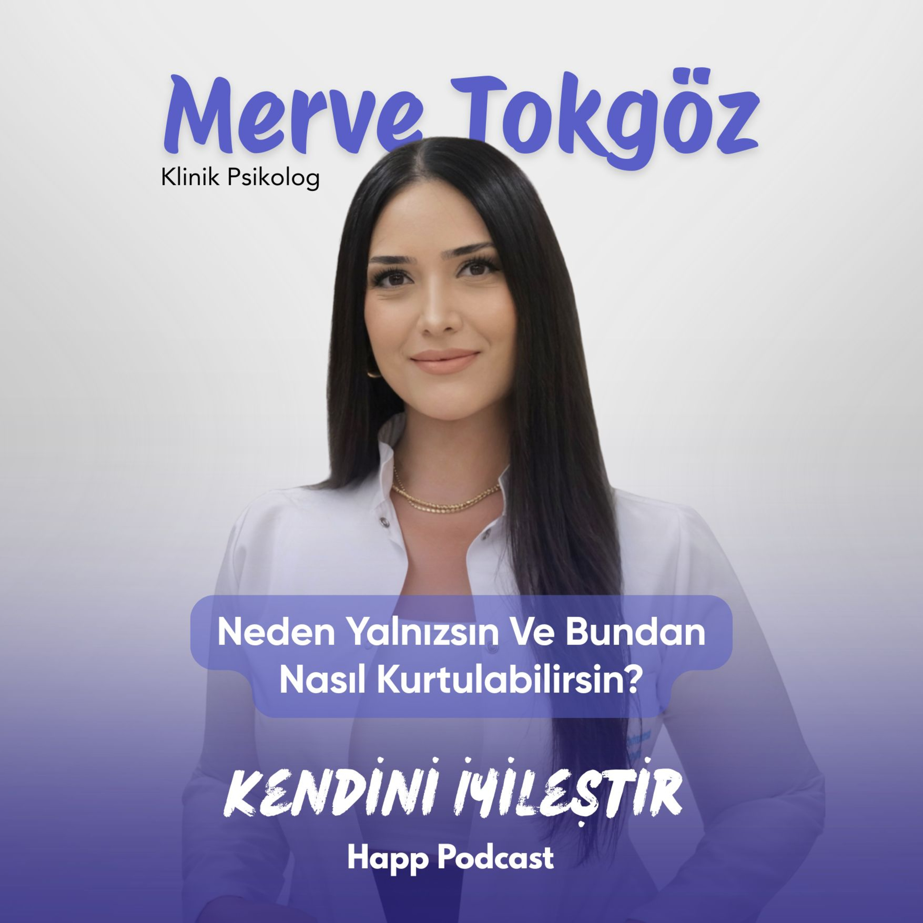 Neden Yalnızsın Ve Bundan Nasıl Kurtulabilirsin? episode artwork
