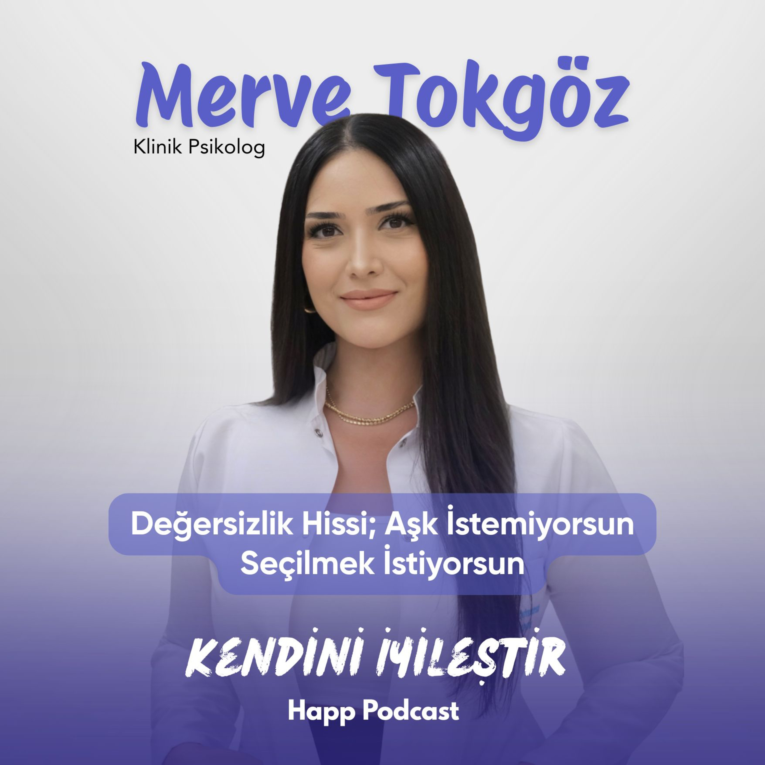 Değersizlik Hissi; Aşk İstemiyorsun Seçilmek İstiyorsun episode artwork