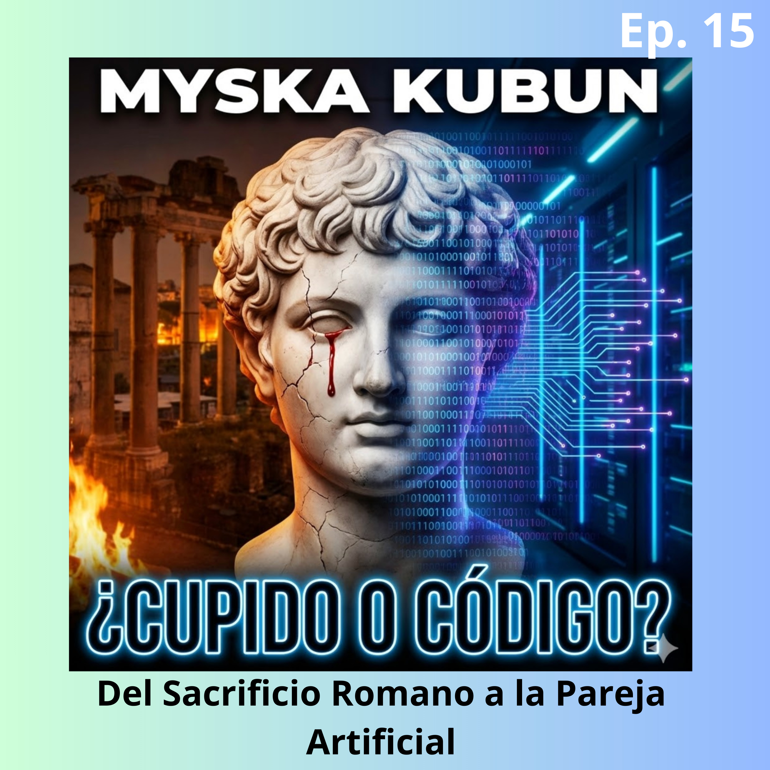 ¿Cupido o Código? Del Sacrificio Romano a la Pareja Artificial episode artwork