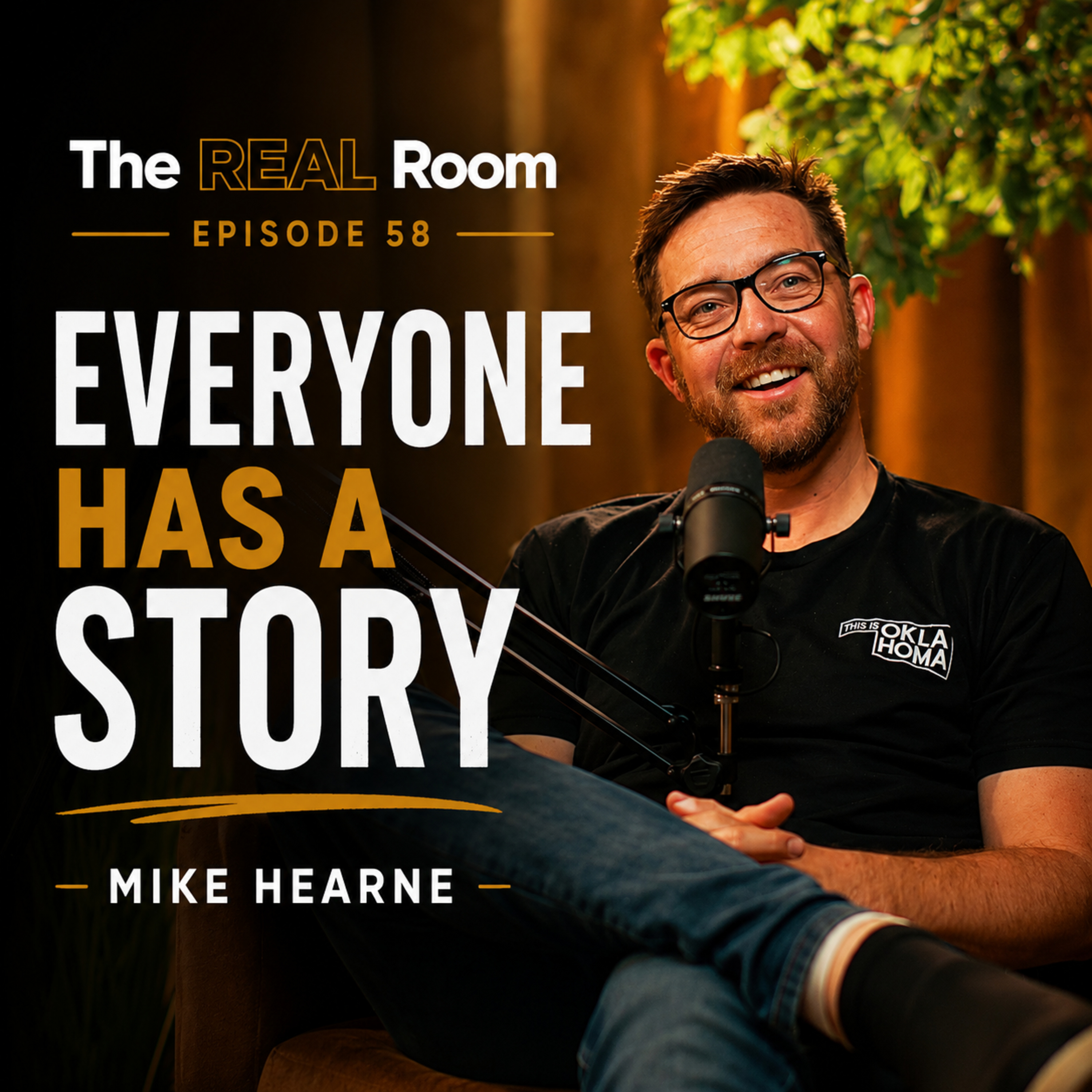 Why Every Person’s Story Matters | Mike Hearne on Oklahoma, Podcasting & Stories | Real Room 58 episode artwork