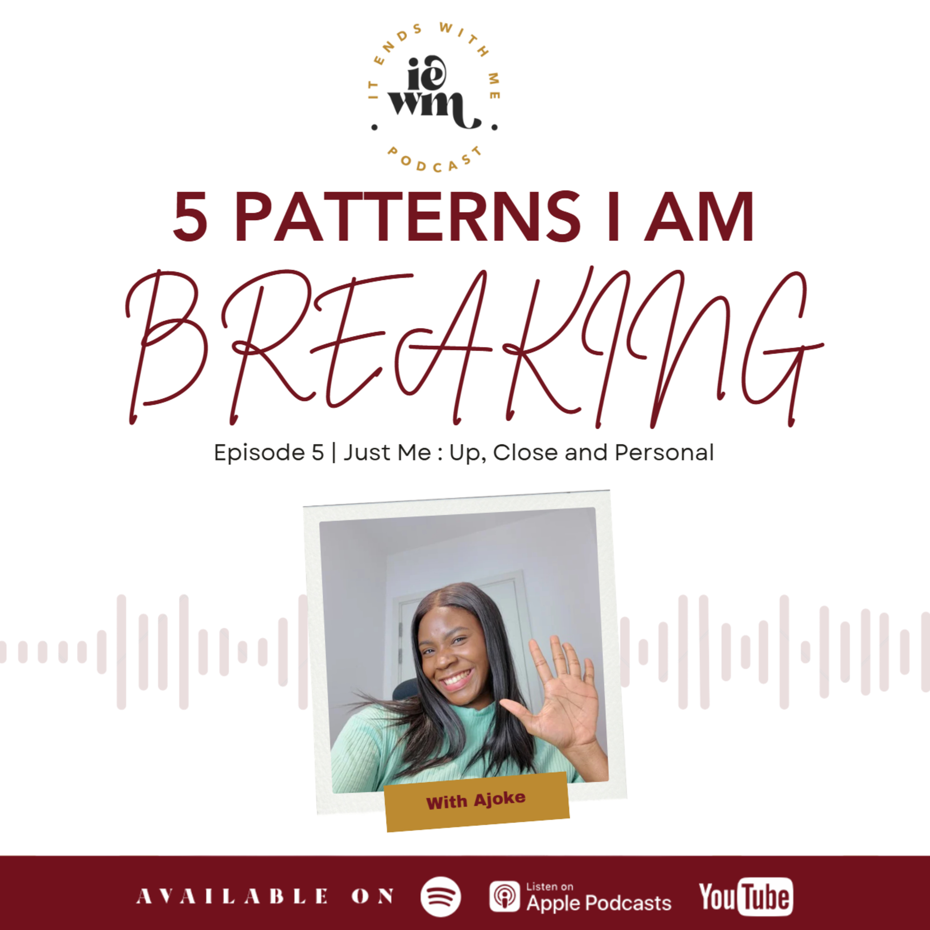 5 Patterns I am Breaking: Up Close and Personal episode artwork