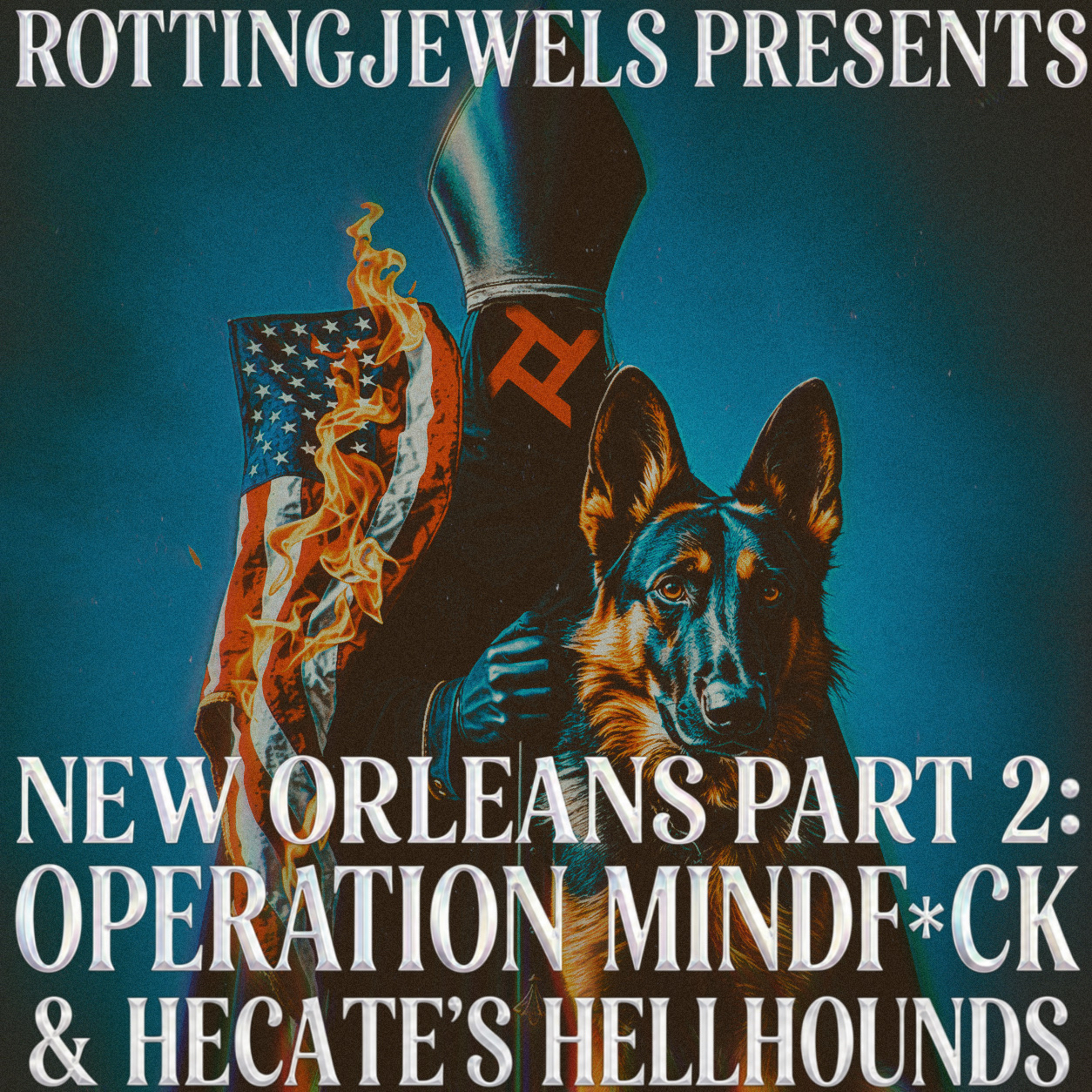 Episode #5: NOLA (Part 2) - Napoleon’s Nazi Black Mass, Operation MindF*ck & Hecate’s Hell Hounds episode artwork