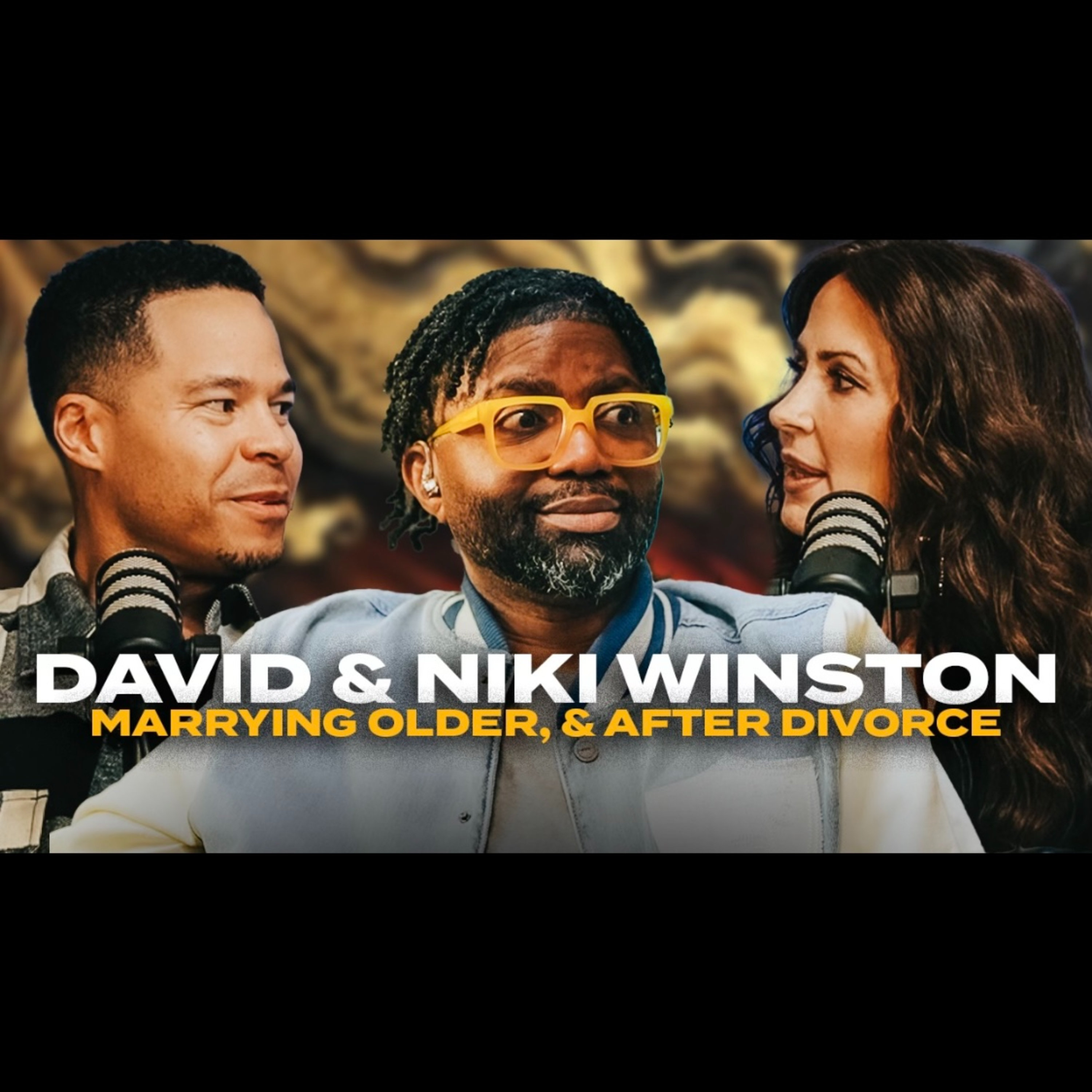 David & Niki Winston On Marrying After Divorce, Dating An Older Woman, & More | The Basement