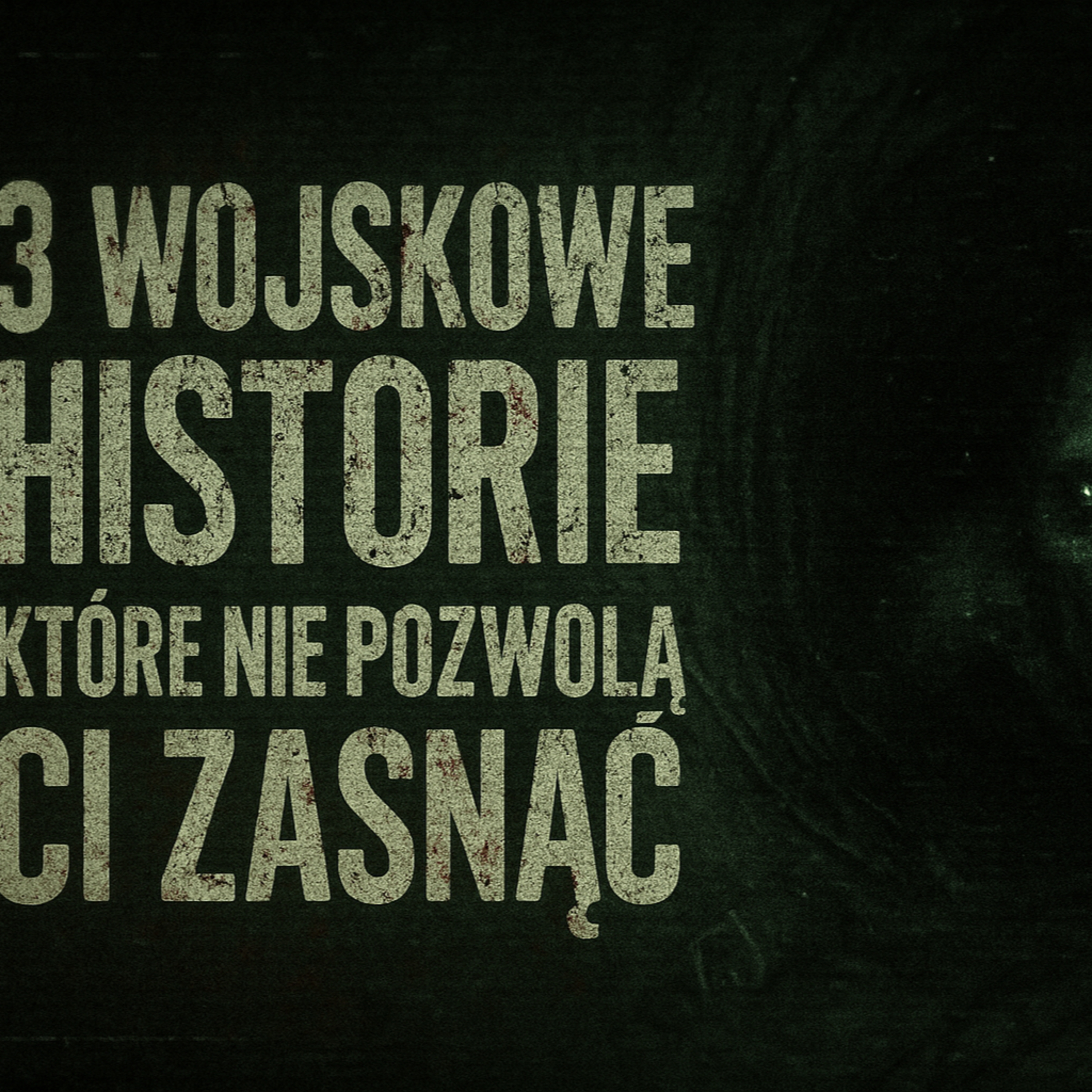 3 wojskowe historie które nie pozwolą ci zasnąć Creepypasta PL episode artwork