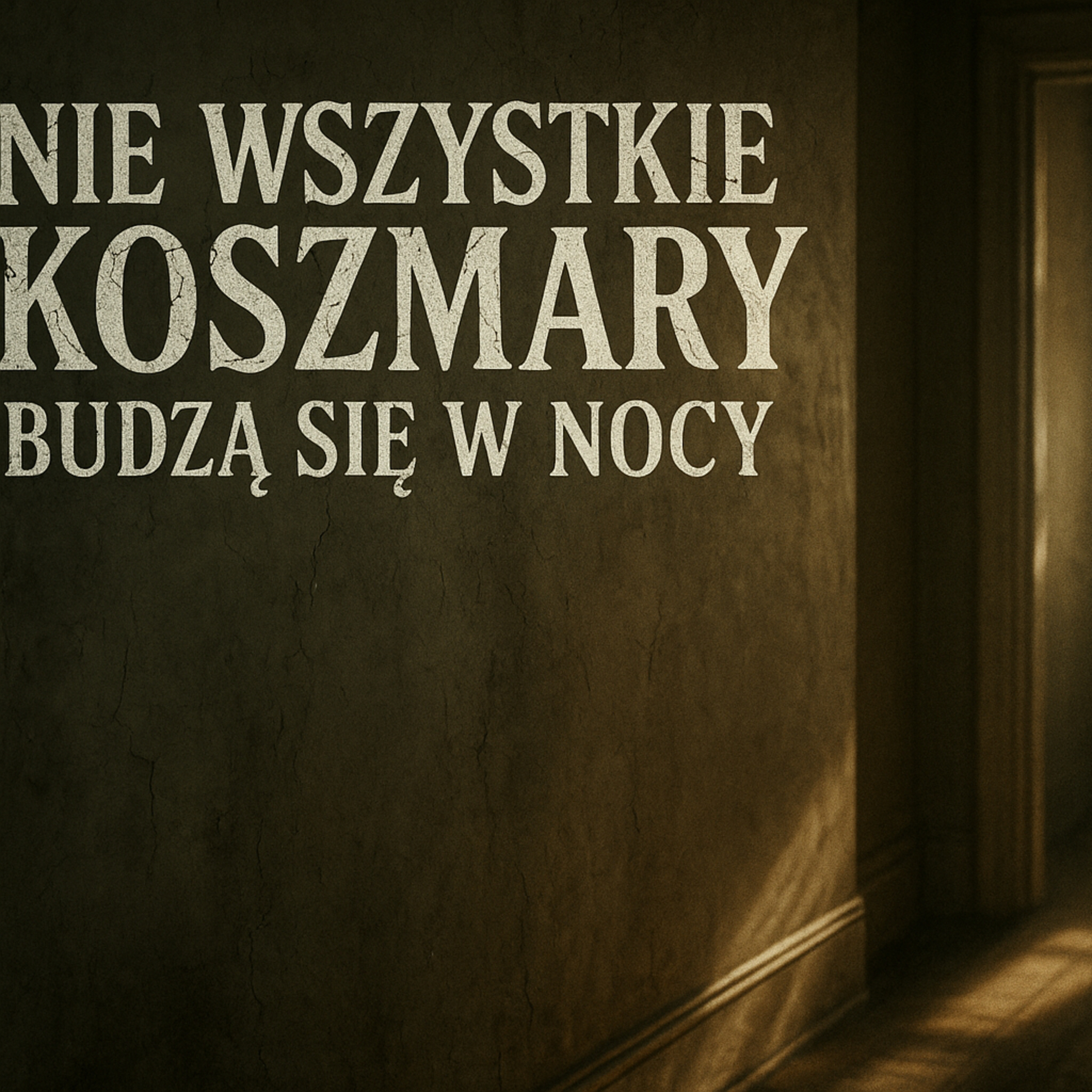 Nie wszystkie koszmary budzą się w nocy Creepypasta od widza episode artwork