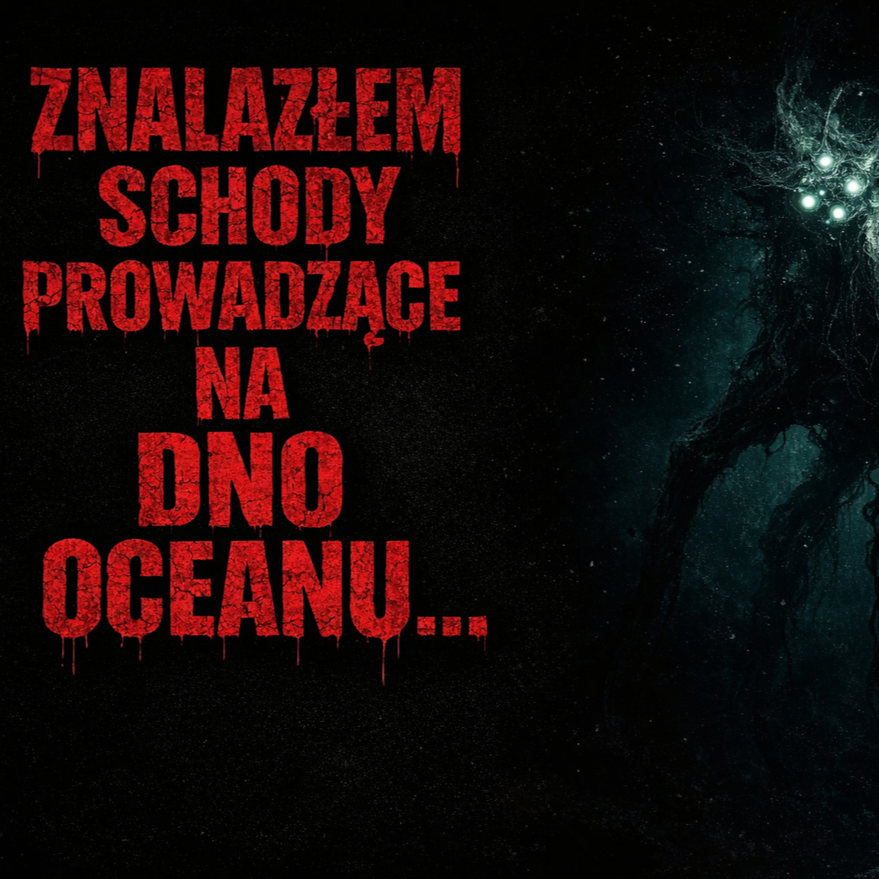 Znalazłem schody prowadzące na dno oceanu... Creepypasta PL episode artwork
