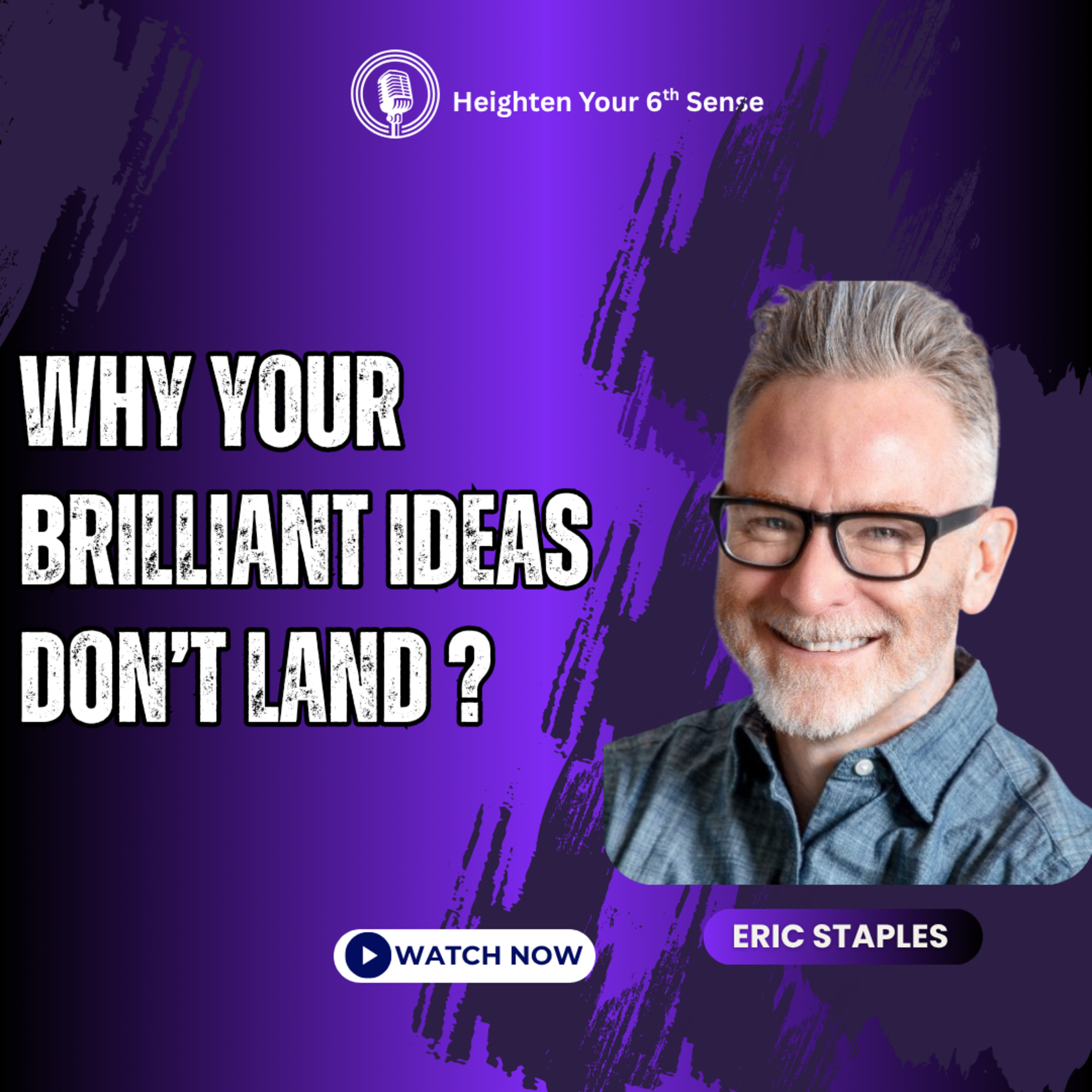 Why Great Leaders Focus on People Not Power | Eric Staples | Heighten Your 6th Sense episode artwork