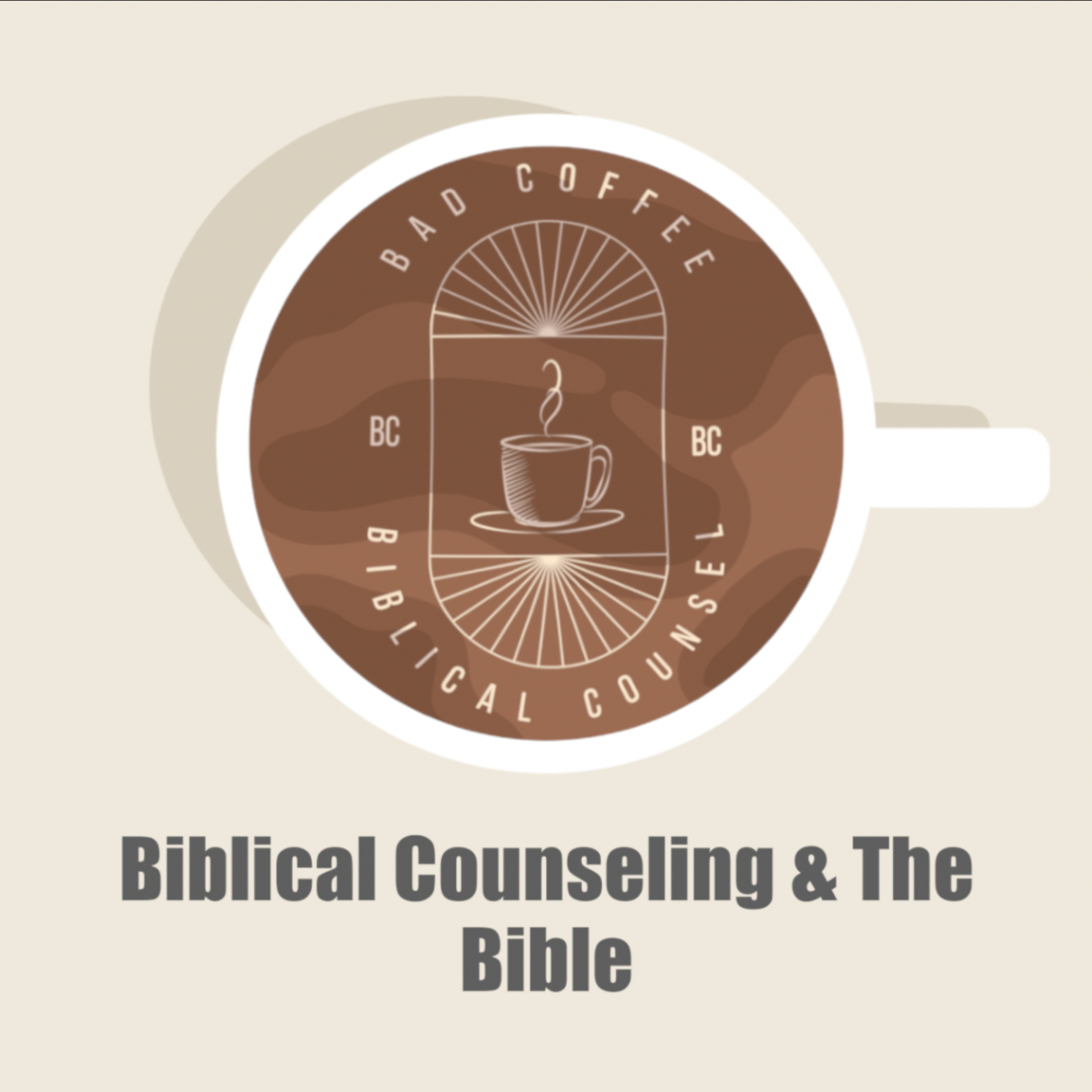 Bad Coffee: Biblical Counseling & The Bible – Episode 11