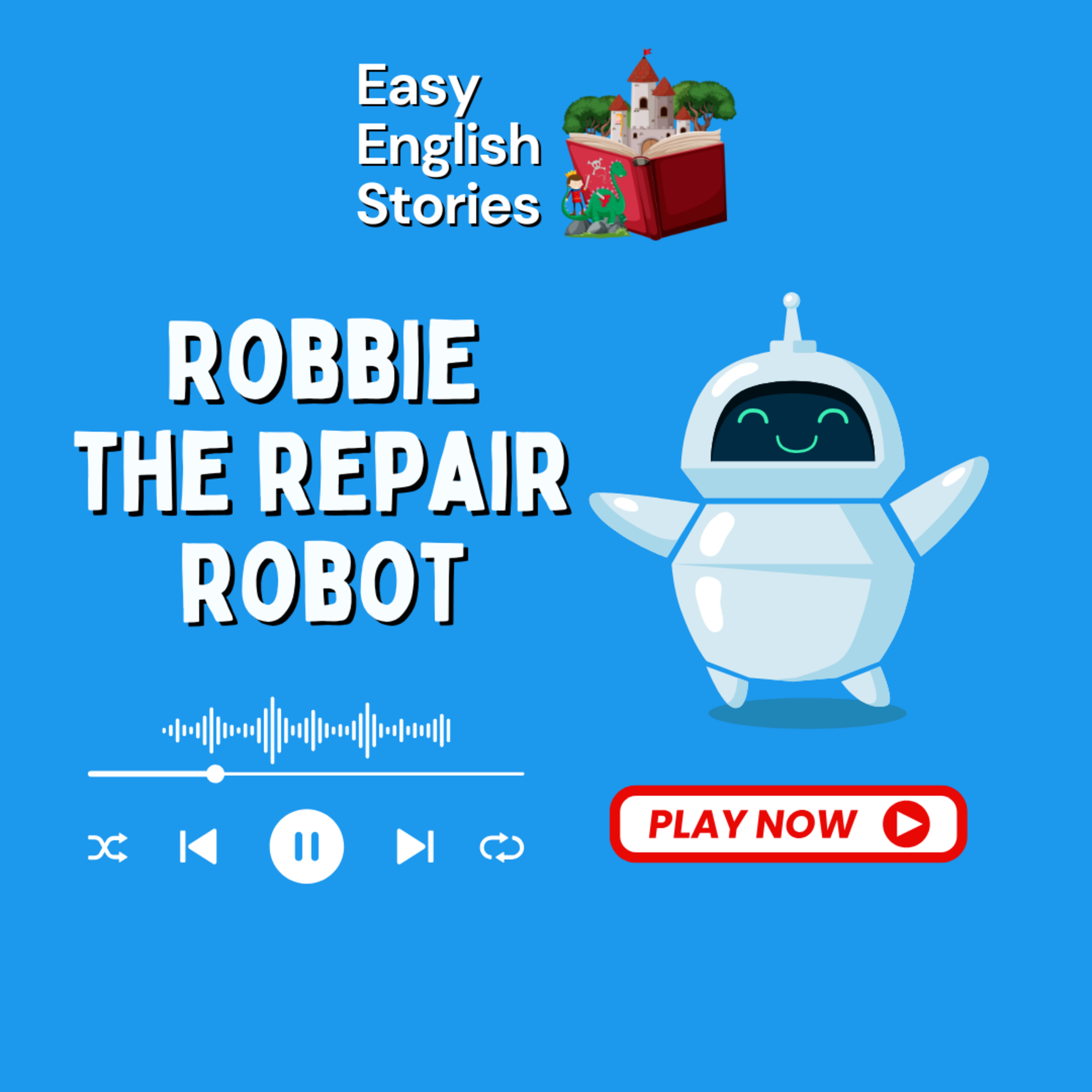 Robbie the Repair Bot | Easy English Stories – Slow & Clear English Listening Practice