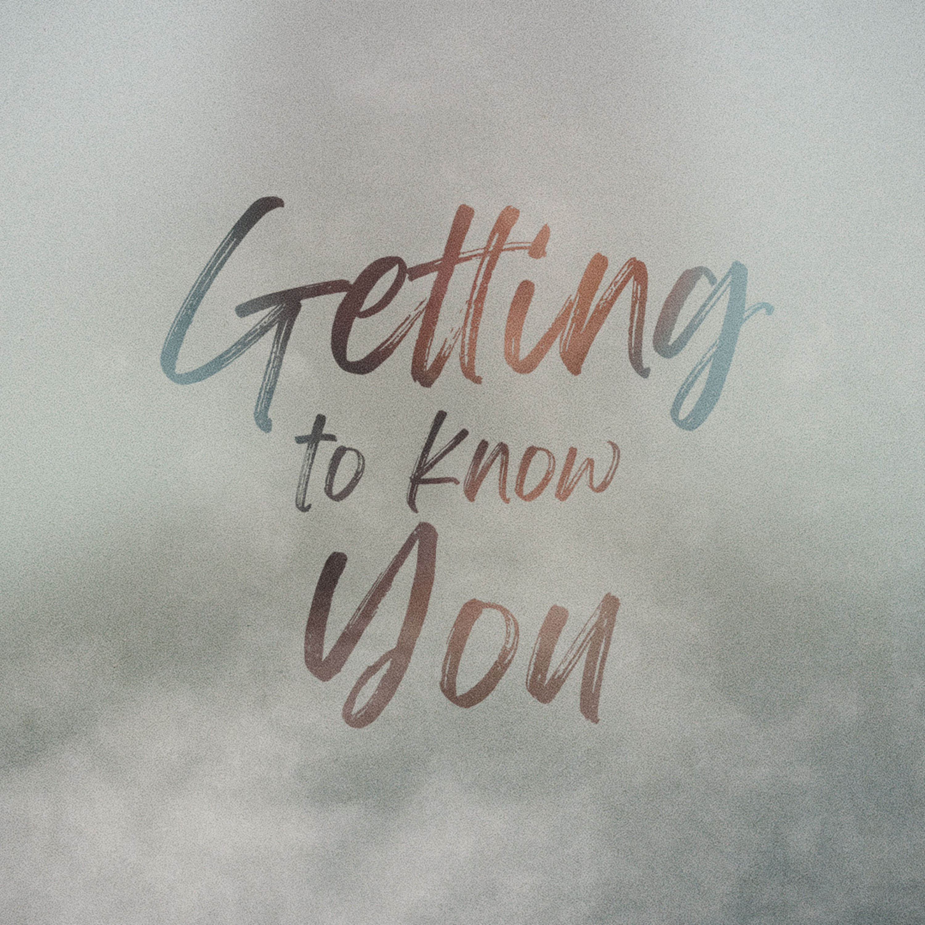 Knowing You | Getting to Know You, Part 2 Knowing You | Getting to Know You, Part 2