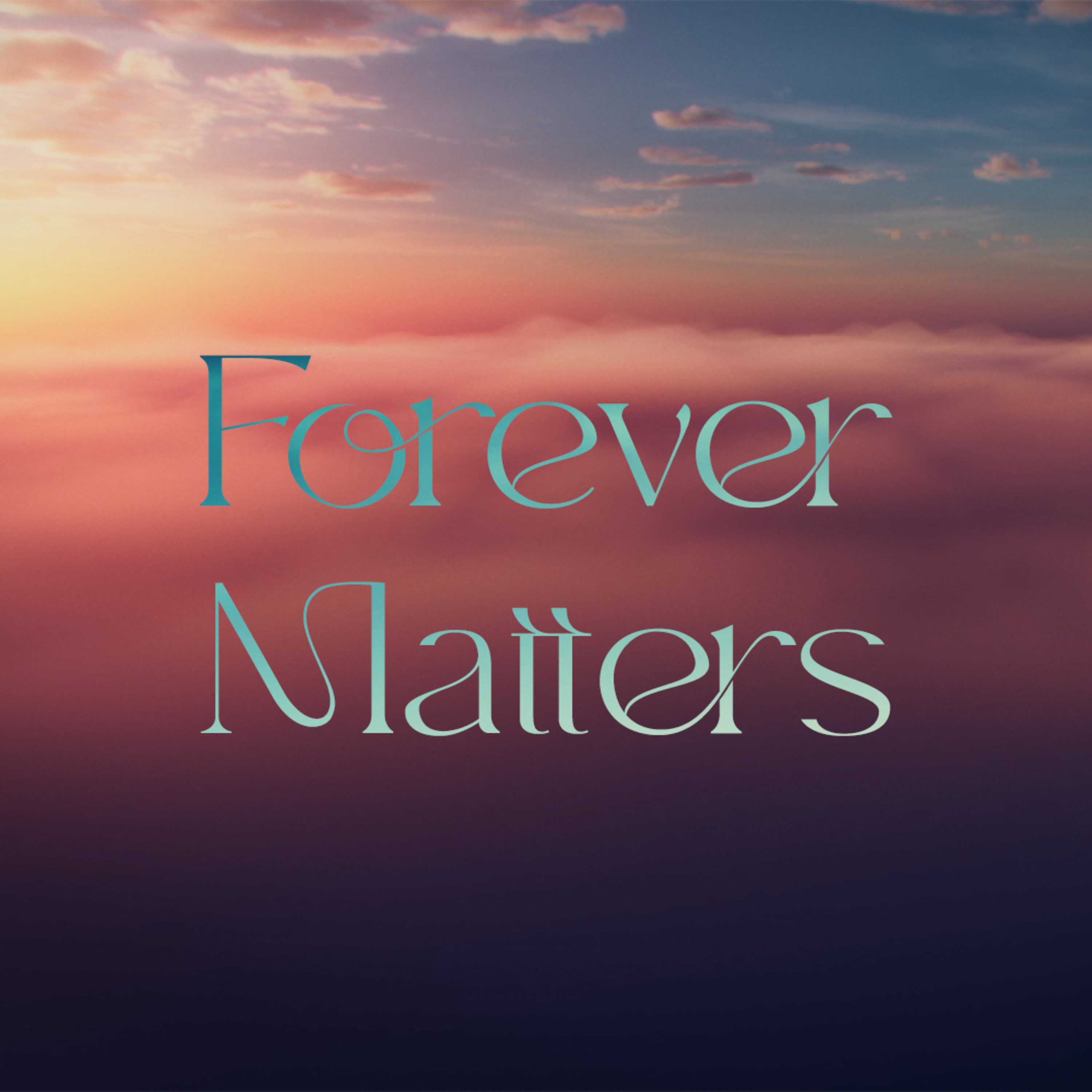 What is Heaven? | Forever Matters, Part 2 episode artwork