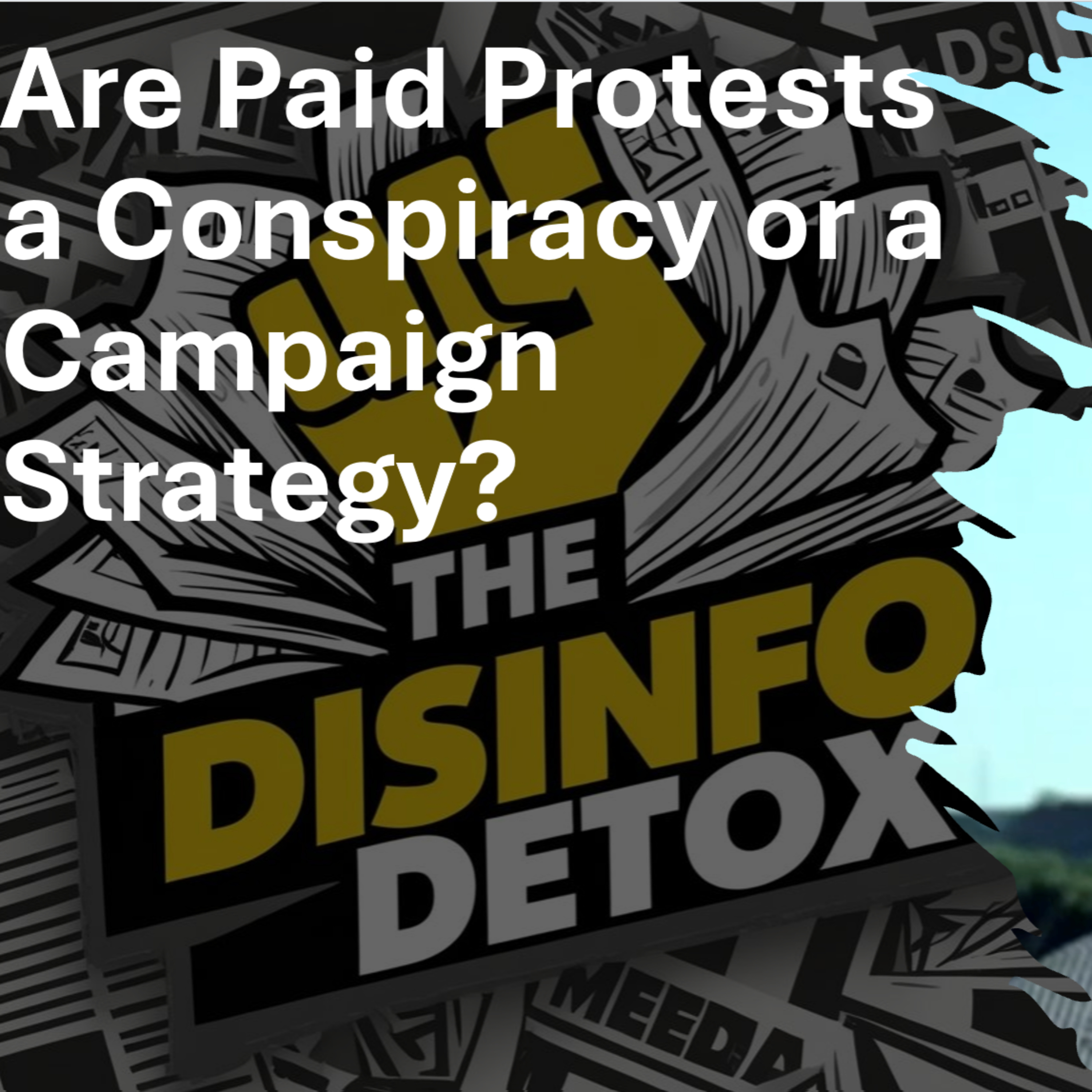 The Secret Industry of Paid Protests — Exposed by the Man Who Built It w/ Adam Swart episode artwork