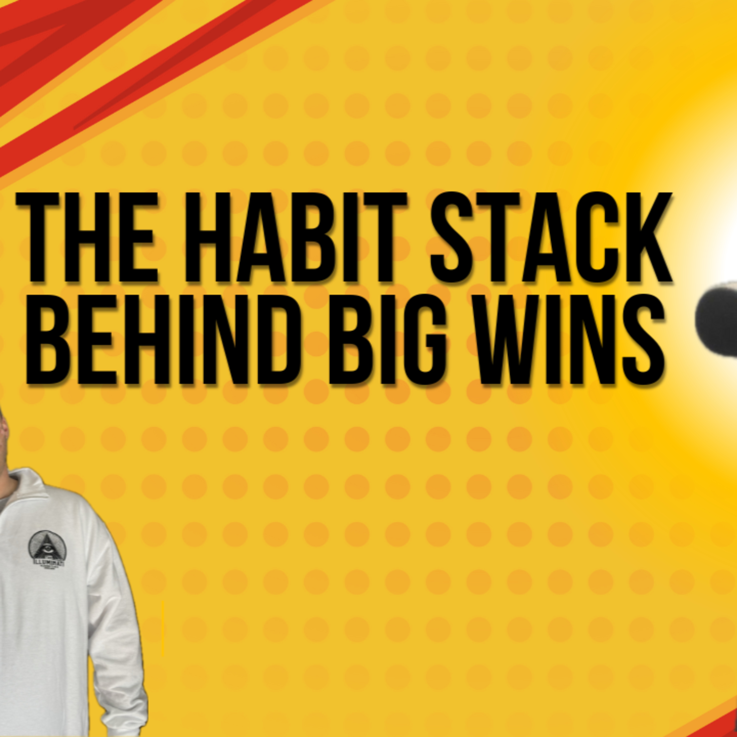 Always Be Learning, Always Be Closing: The Habit Stack Behind Big Wins | 27