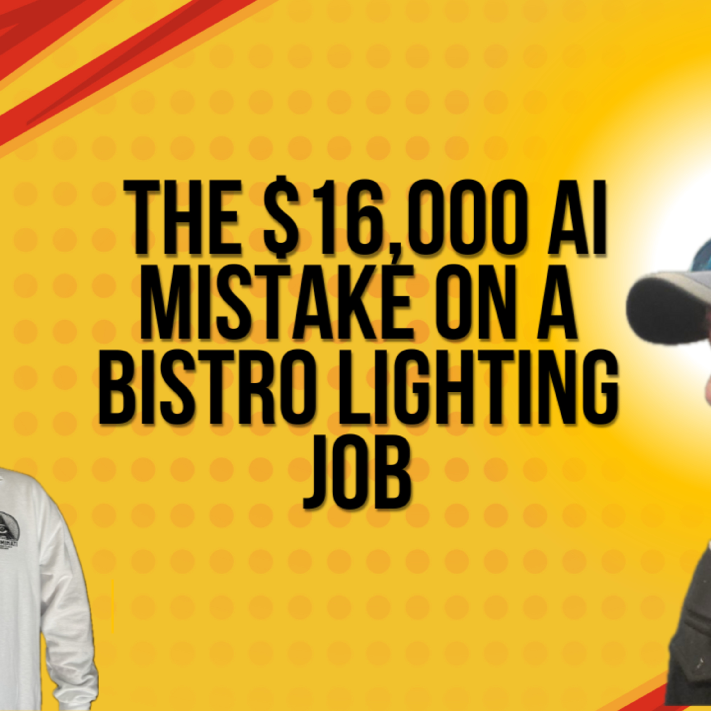 The $16,000 AI Mistake on a Bistro Lighting Job | 31