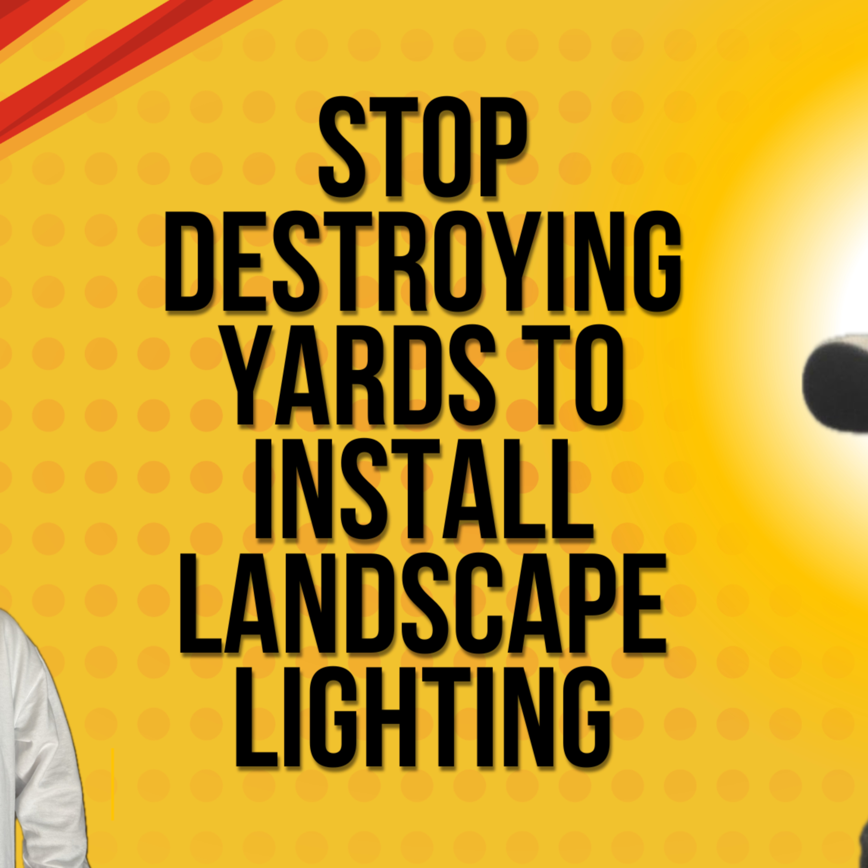 Stop Destroying Yards to Install Landscape Lighting | 39 episode artwork