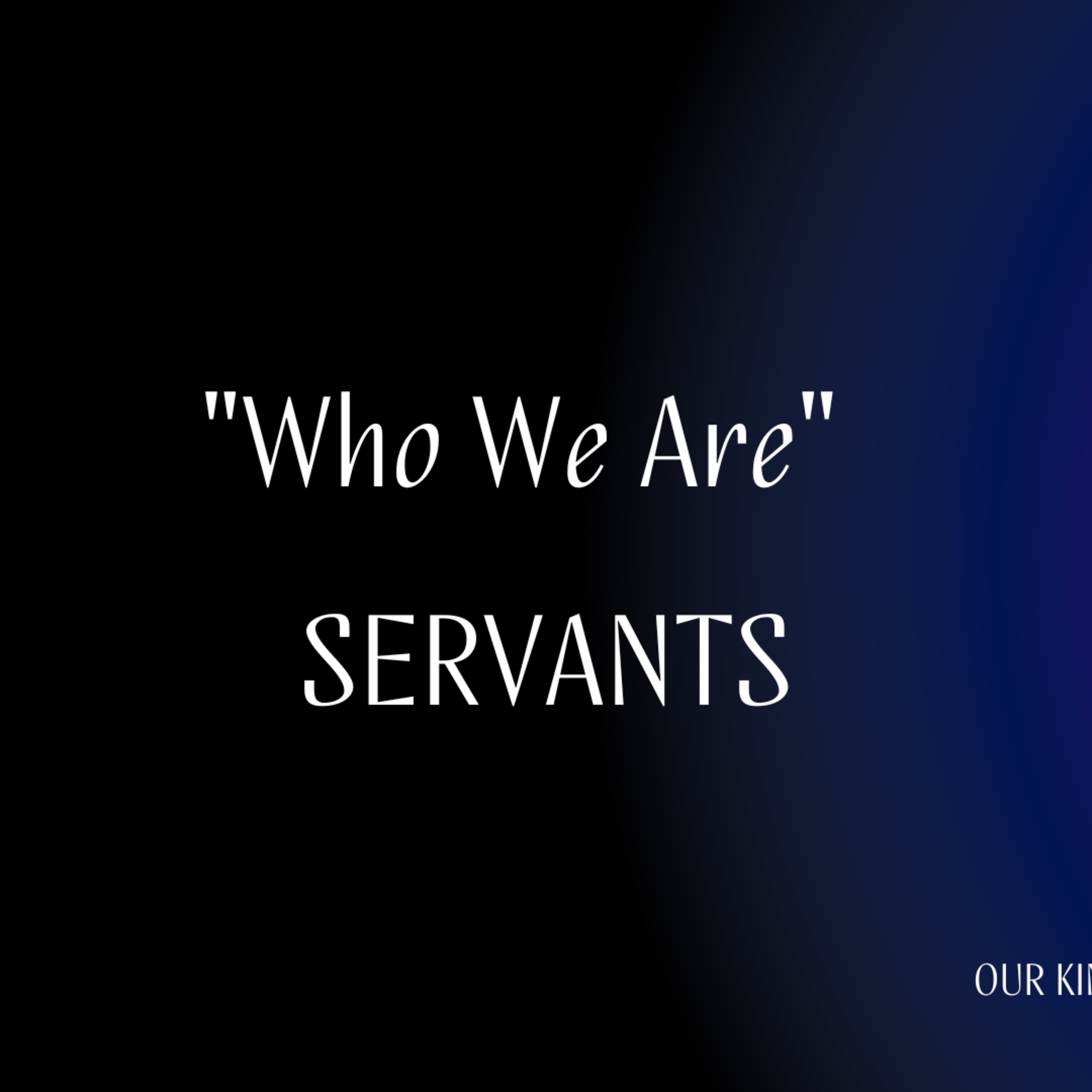Who We Are - Servants episode artwork