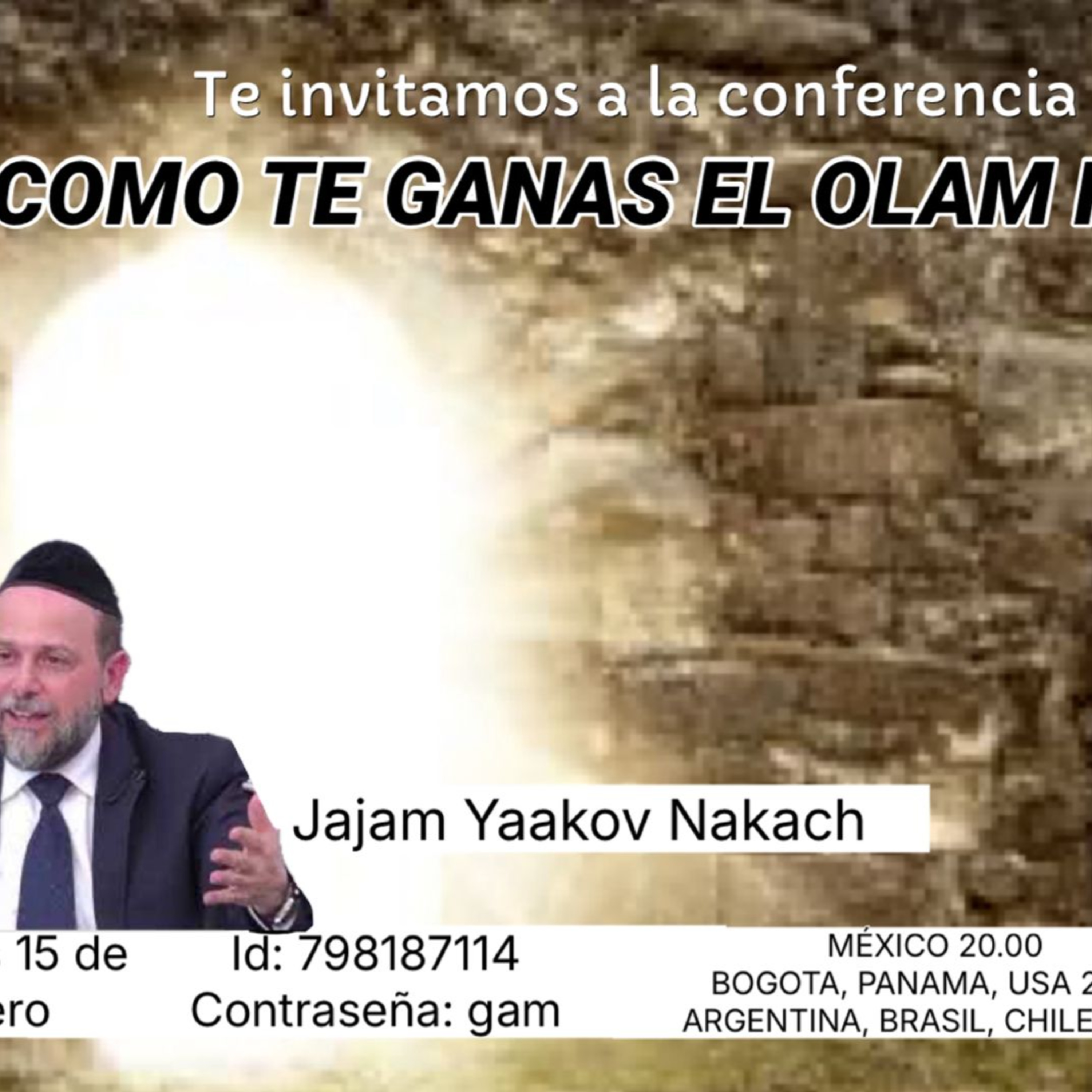RAB YAAKOV NACACH- COMO TE GANAS EL OLAM HABA RAB YAAKOV NACACH- COMO TE GANAS EL OLAM HABA