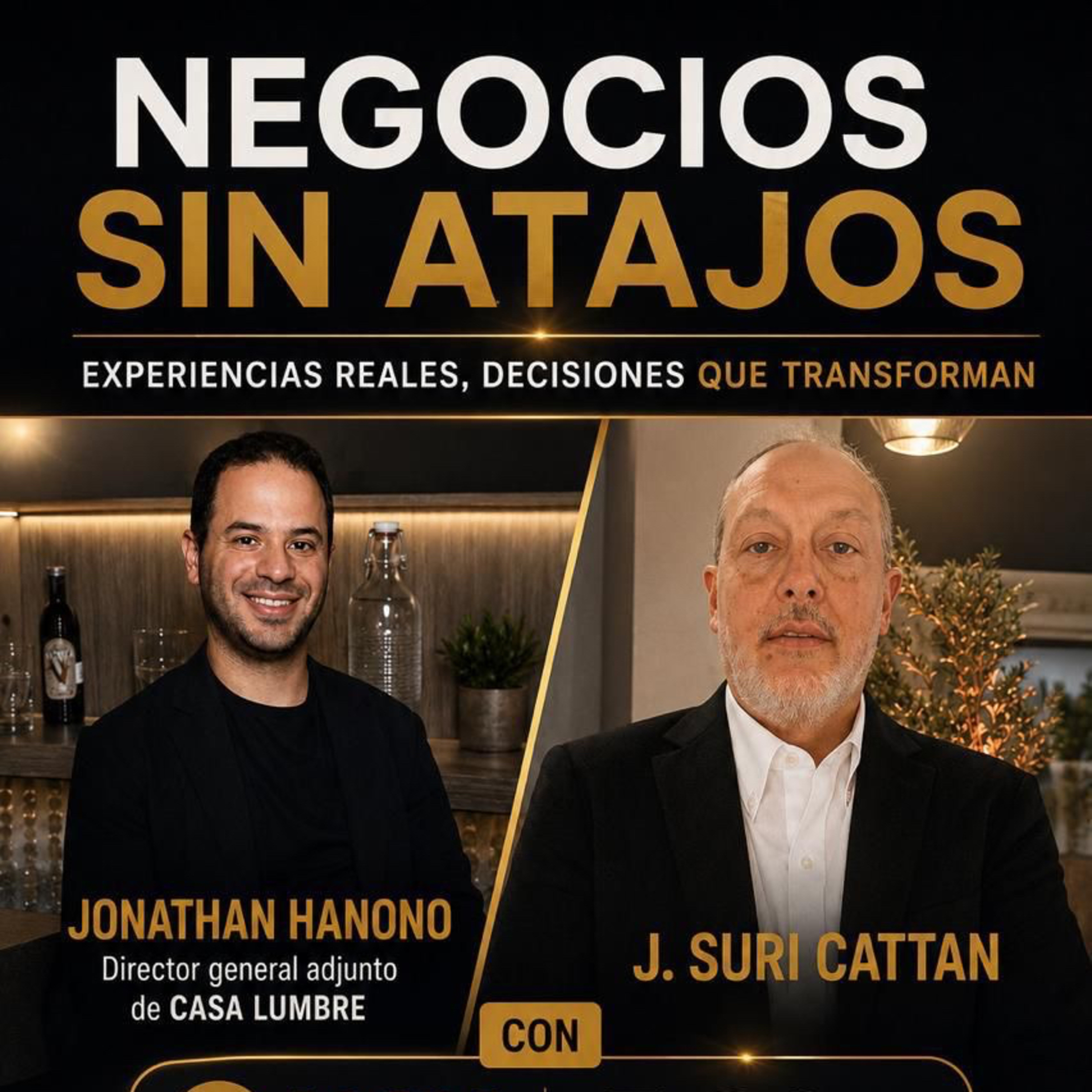 RAB SURI CATTAN- JONATHAN HANONO- DIRECTOR DE CASA LUMBRE- NEGOCIOS SIN ATAJOS episode artwork