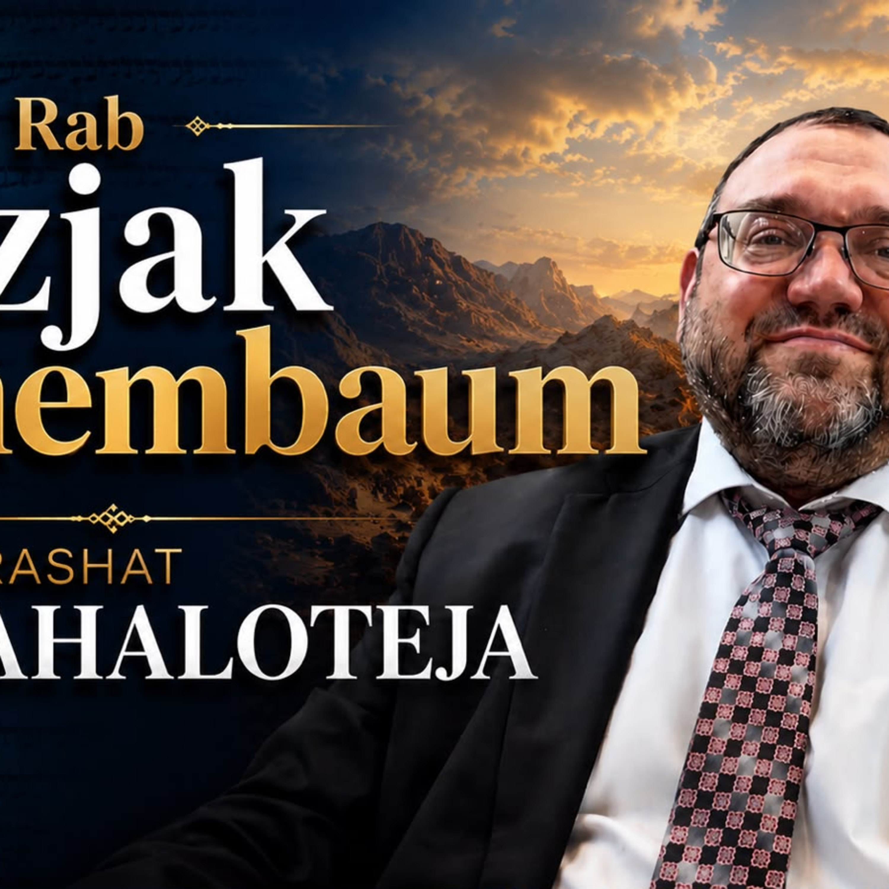 Rab Itzjak Tenembaum. Perashat Bahaloteja episode artwork