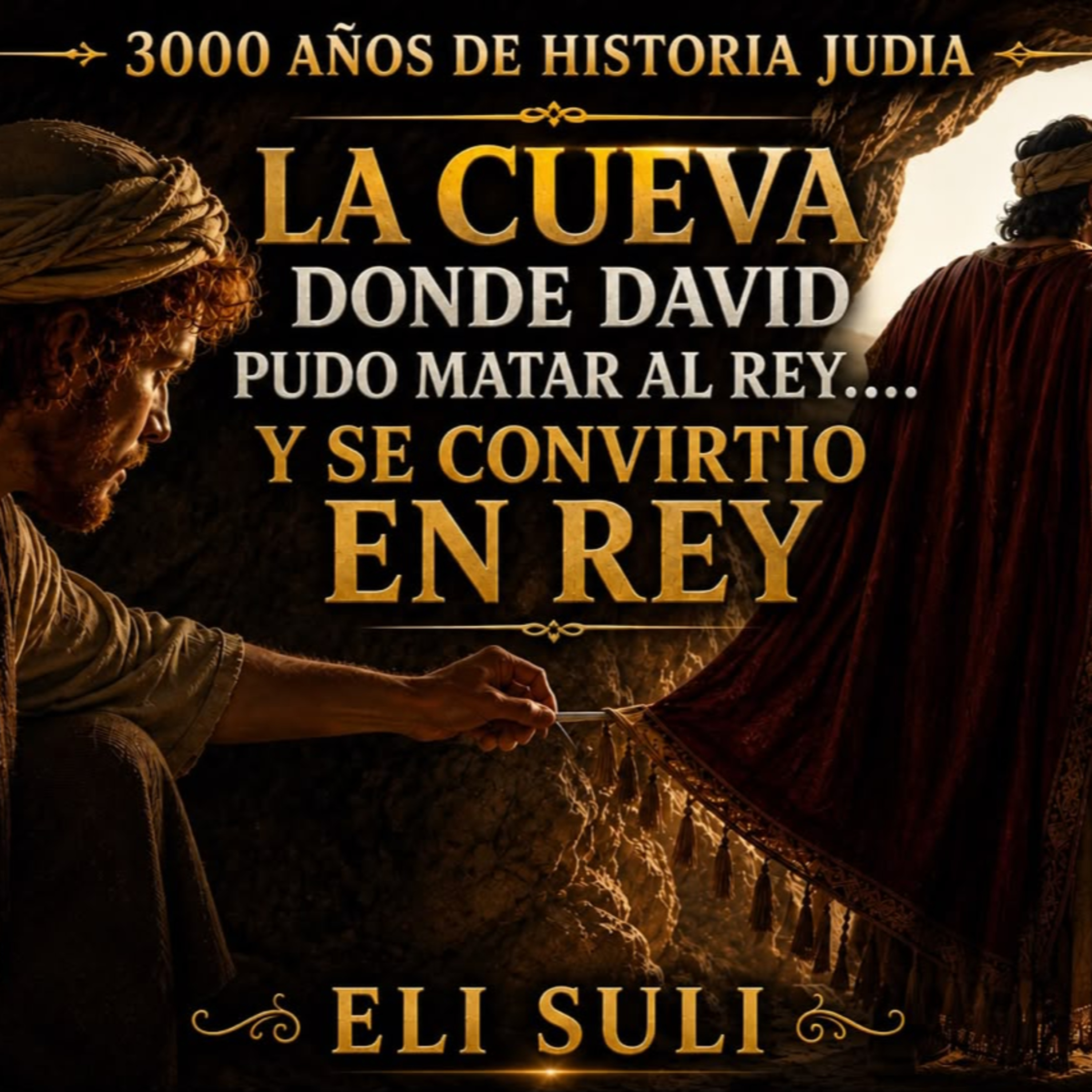 RAB ELI SULI- SHEMUEL I (Serie 14) LA CUEVA DONDE DAVID PUDO MATAR AL REY….Y SE CONVIRTIO EN REY episode artwork