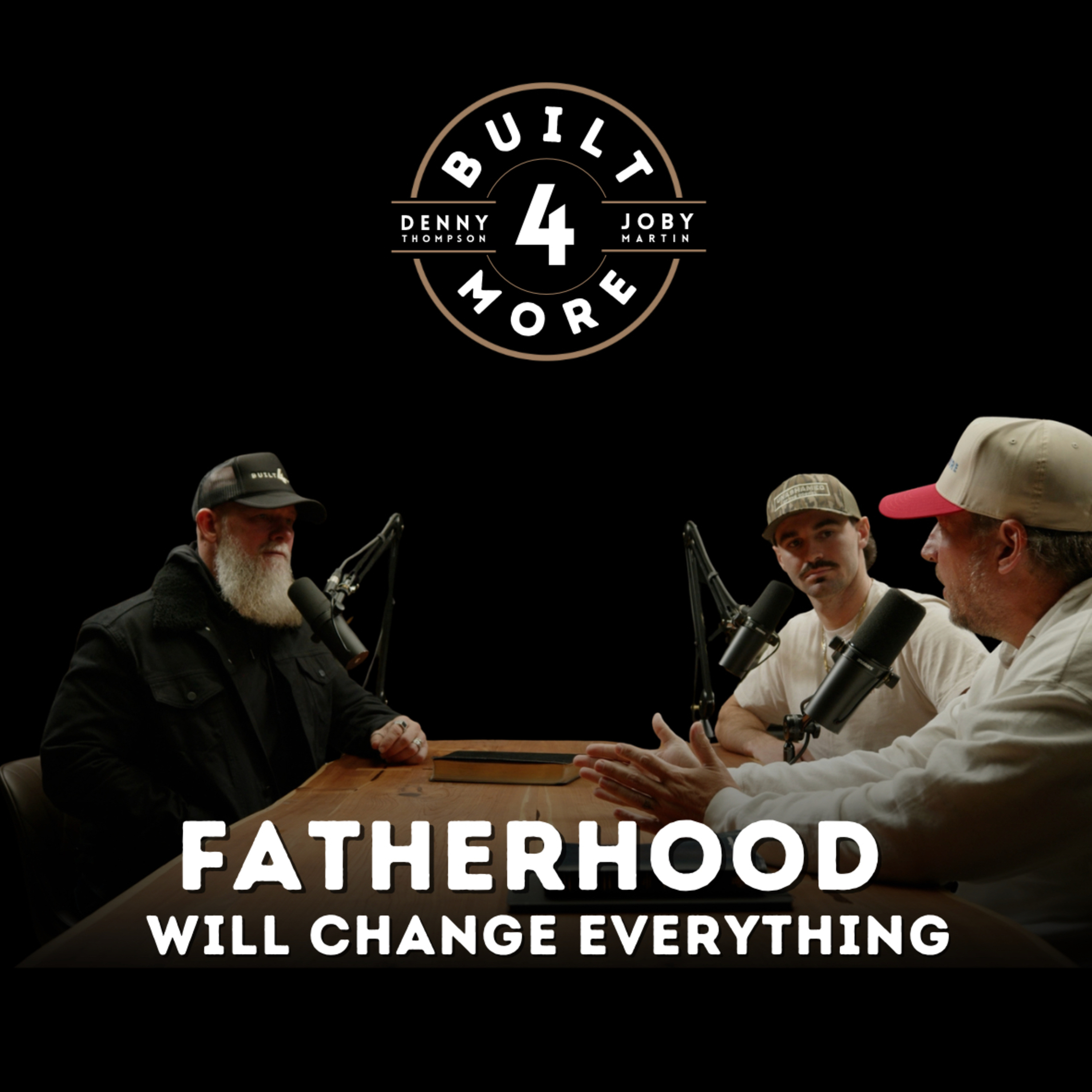 The Side of Fatherhood We Don’t Talk About Enough - DR Meadows, Joby Martin & Denny Thompson The Side of Fatherhood We Don’t Talk About Enough - DR Meadows, Joby Martin & Denny Thompson