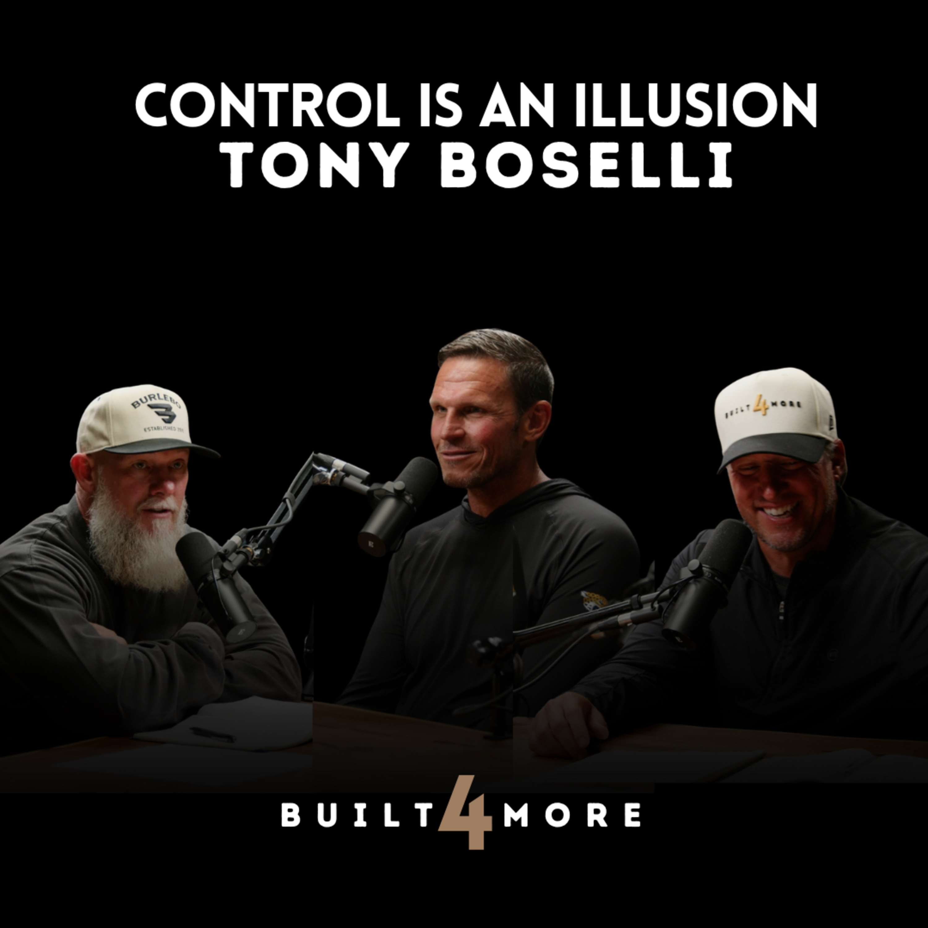 You Can’t Be in Control and at Peace – Tony Boselli, Pastor Joby Martin & Denny Thompson