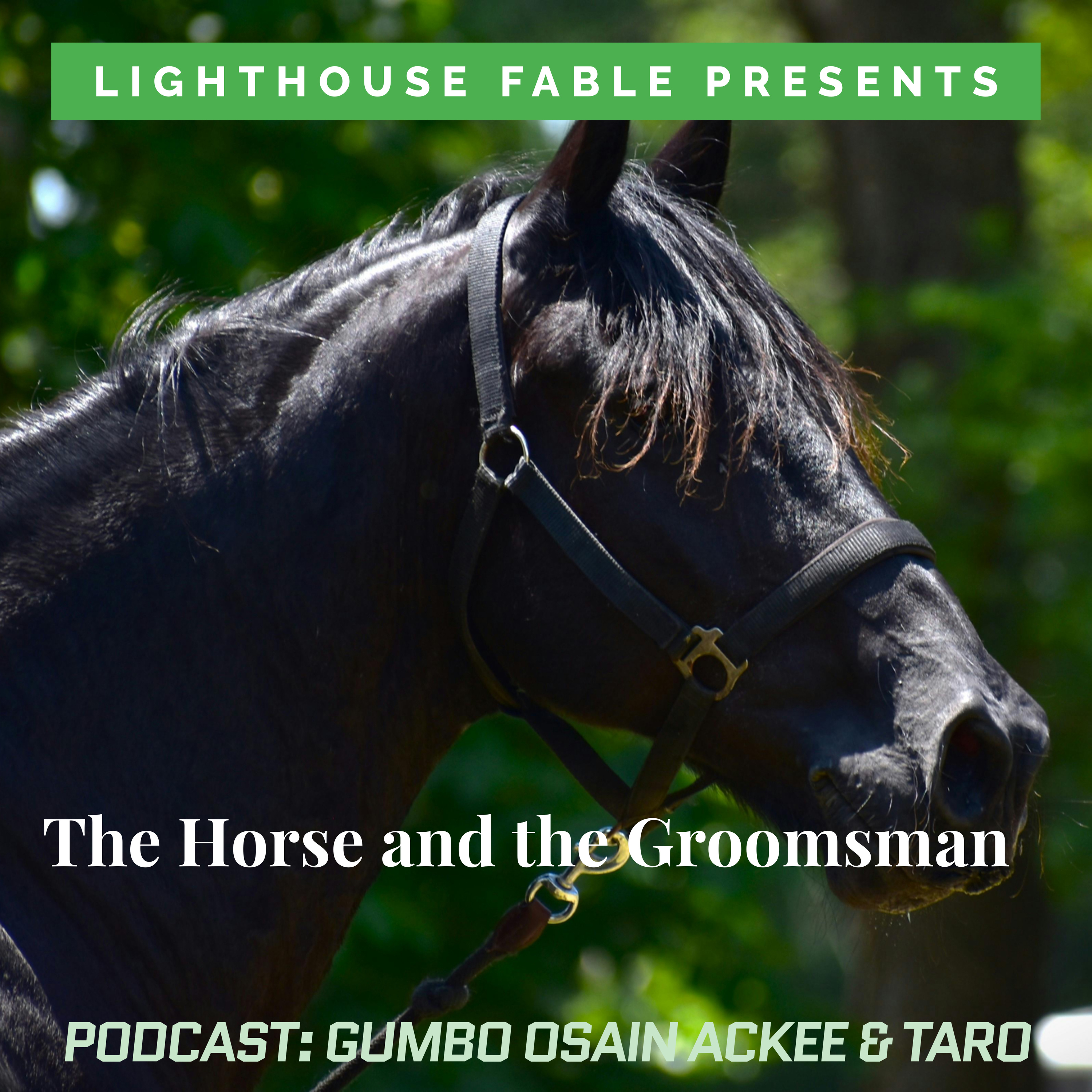 Lighthouse Fable: The Horse and The Groomsman  episode artwork