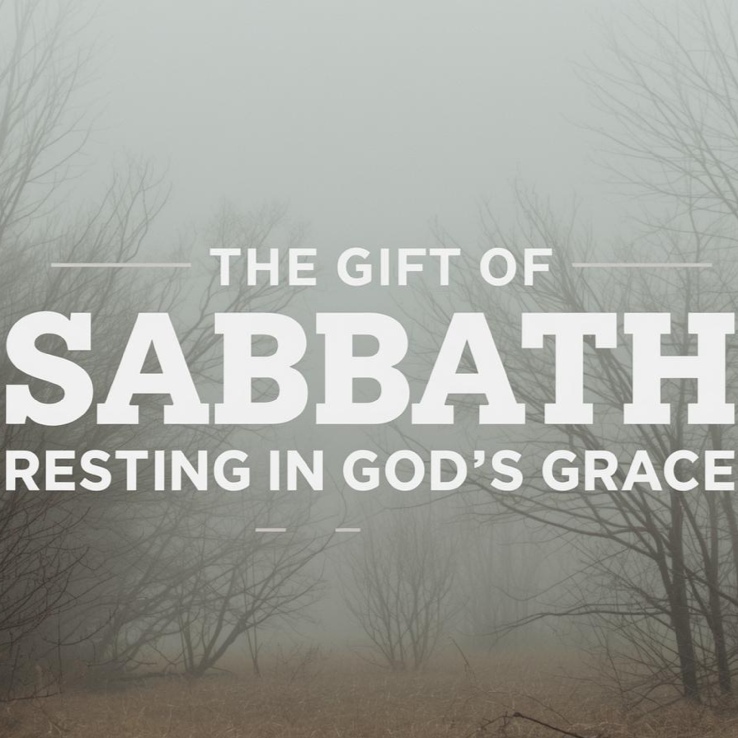 The Gift of Sabbath: Resting in God's Grace episode artwork