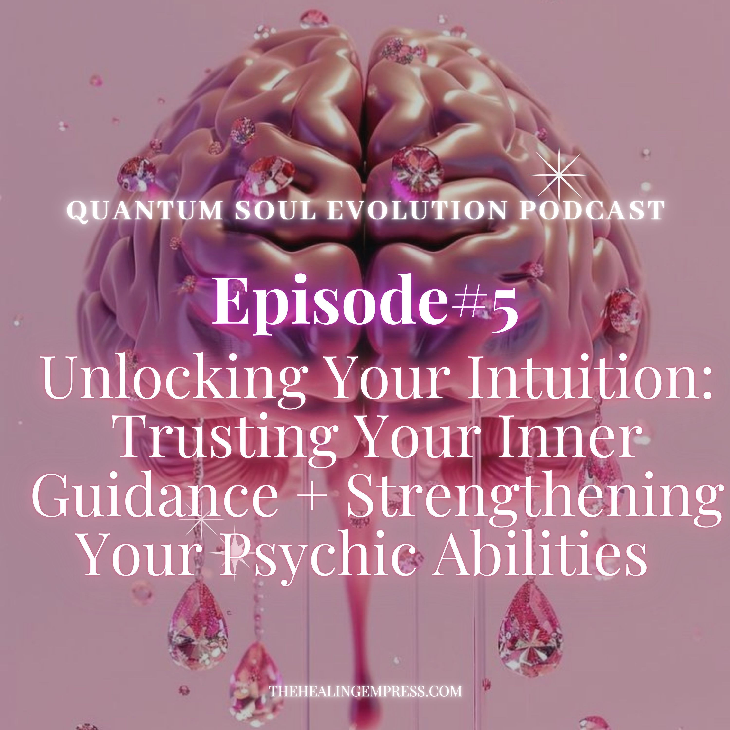 #5 Unlocking Your Intuition: Trusting Your Inner Guidance + Strengthening Your Psychic Abilities episode artwork