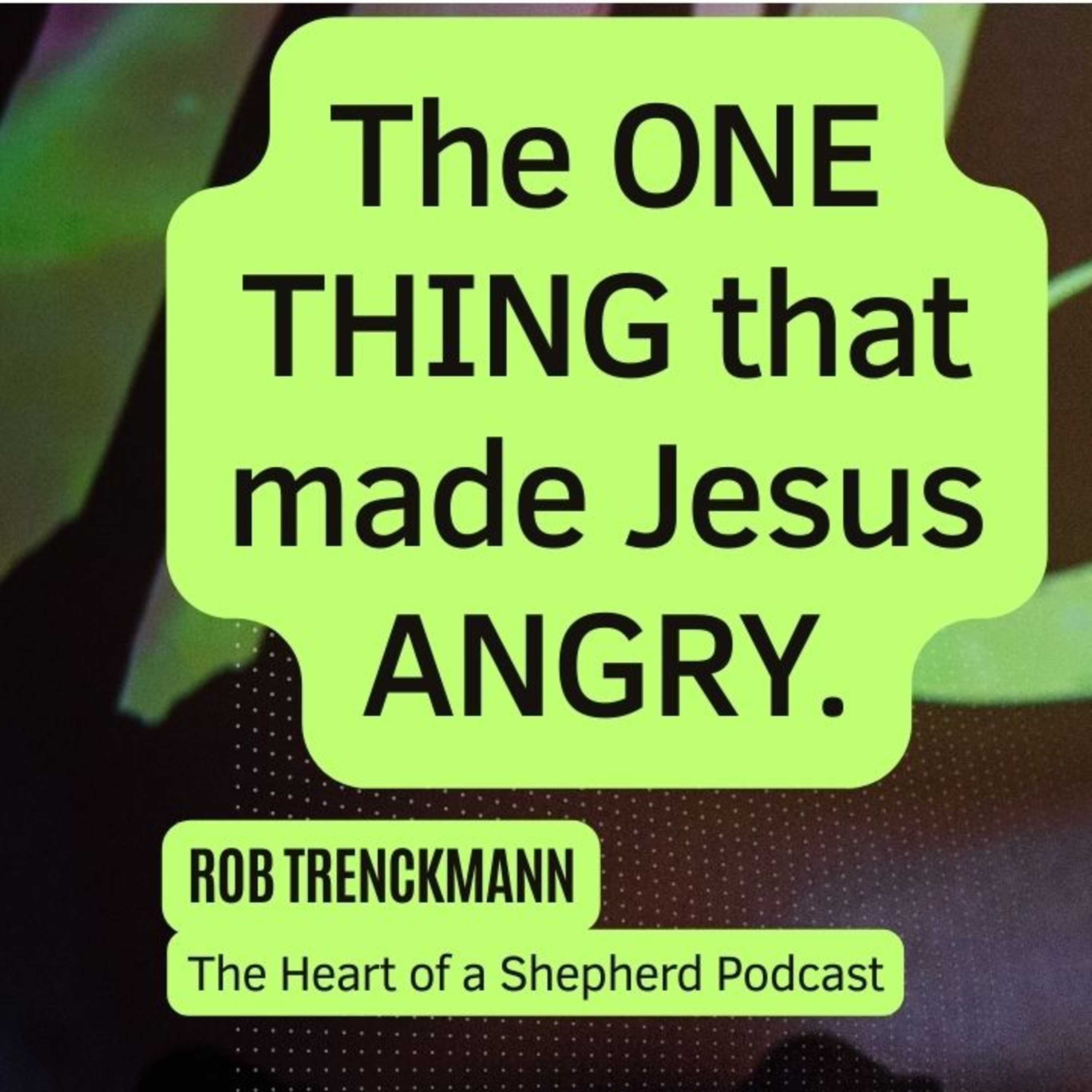 My response to the Charlie Kirk shooting . . . and the ONE THING that made Jesus ANGRY! episode artwork