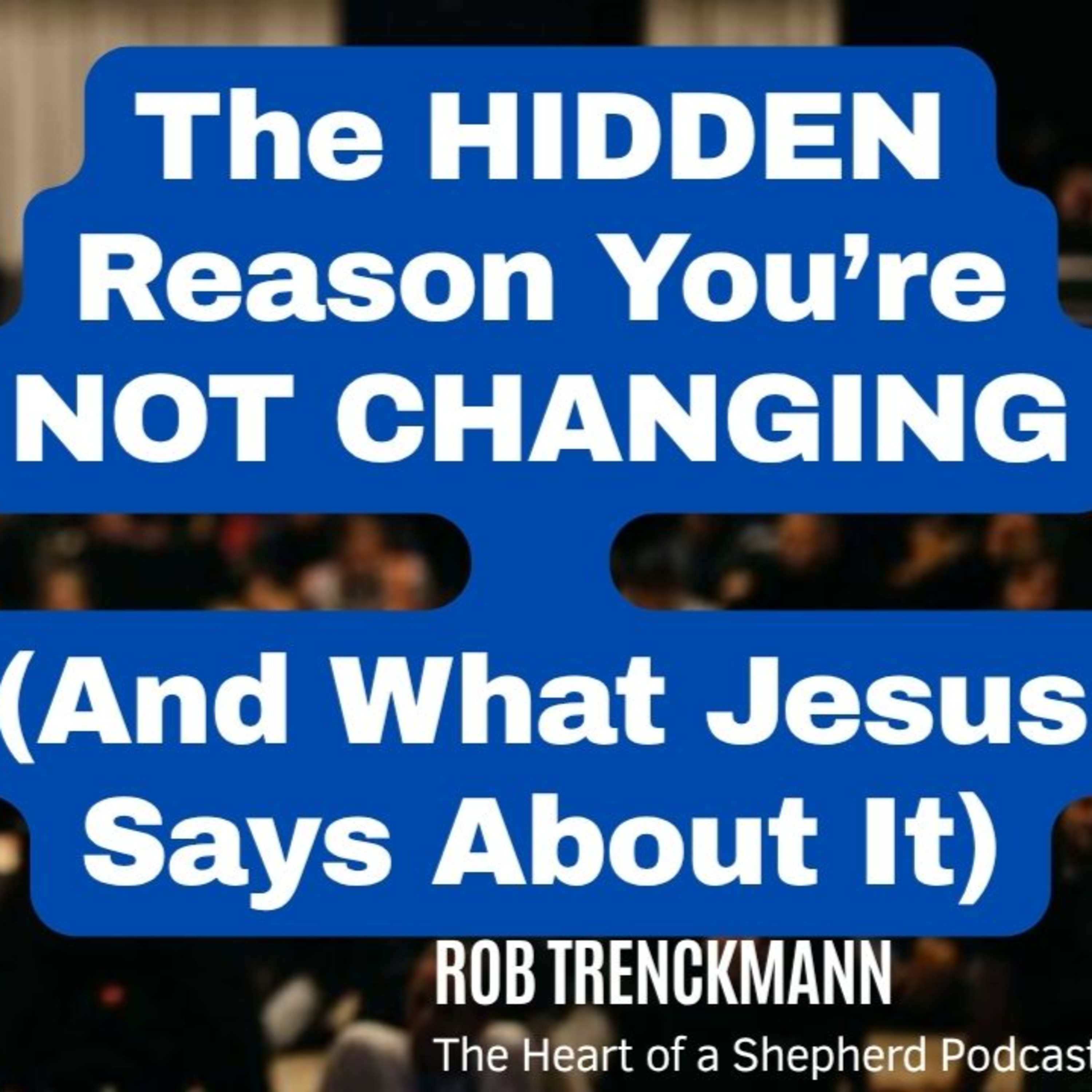 STOP Trying Harder! The SECRET to Change That Christians MISS! episode artwork