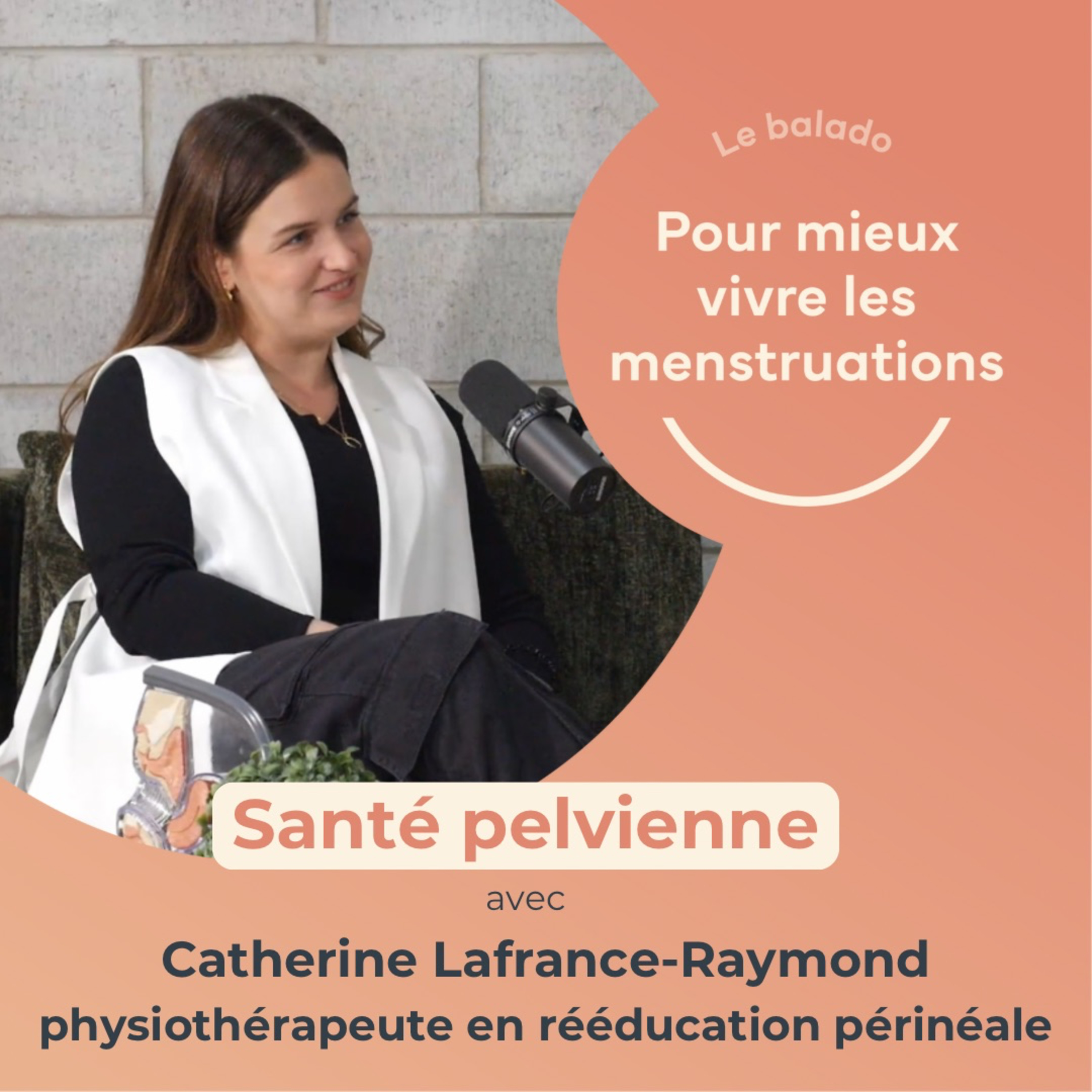 6. Santé pelvienne avec Catherine Lafrance-Raymond, physiothérapeute en rééducation périnéale episode artwork