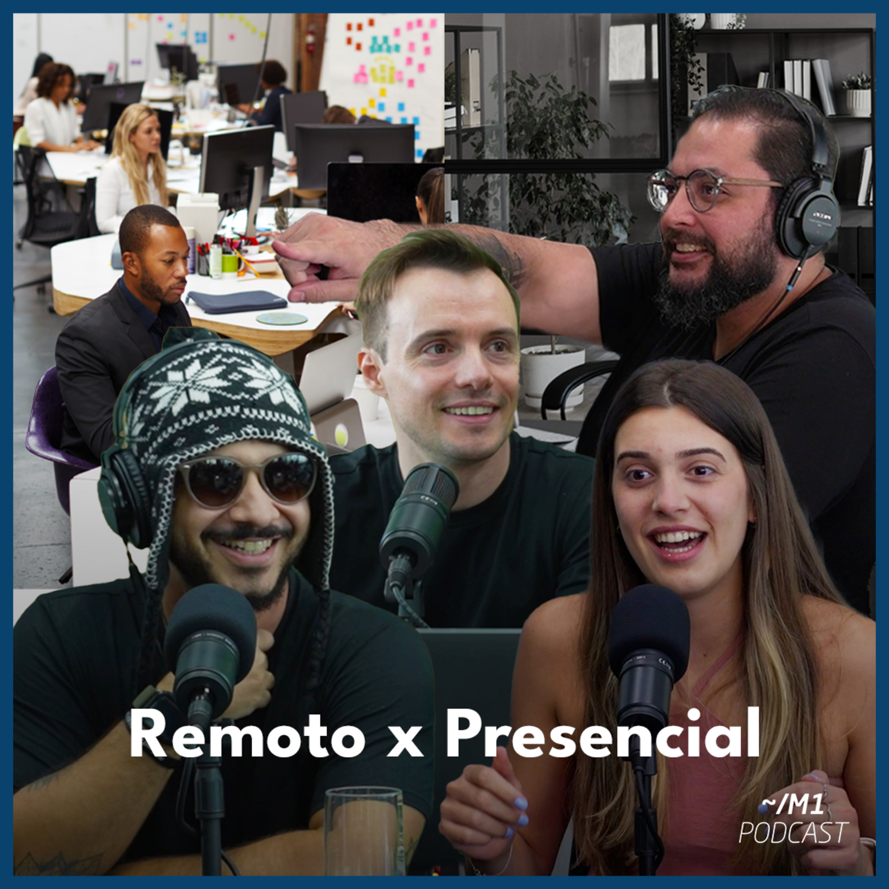 Trabalho Remoto x Presencial | M1 Podcast episode artwork