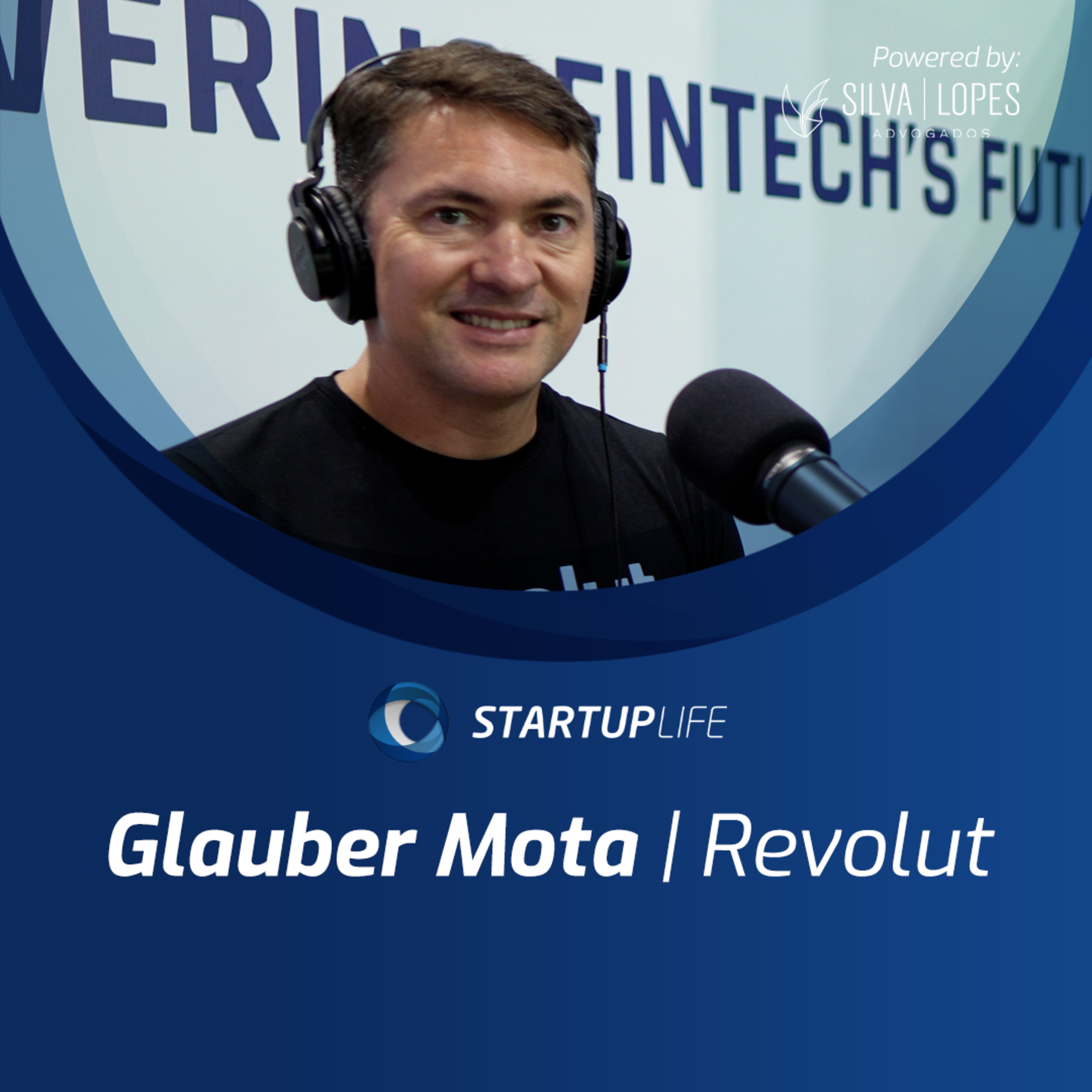 Revolut no Brasil: estratégia, inovação e competição no mercado financeiro | Glauber Mota (Revolut) | Startup Life Podcast #237 episode artwork