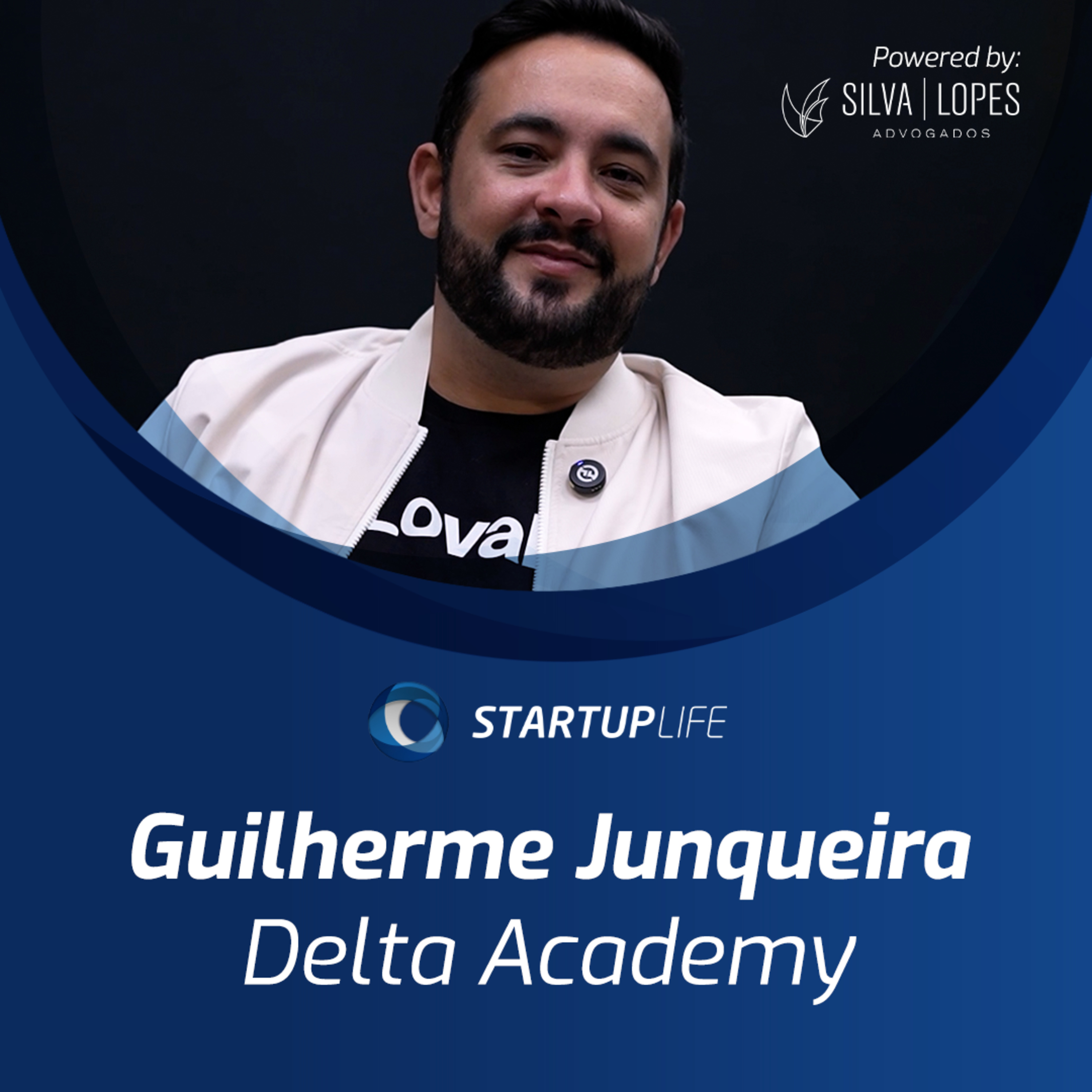 Guilherme Junqueira (Delta Academy) | Startup Life