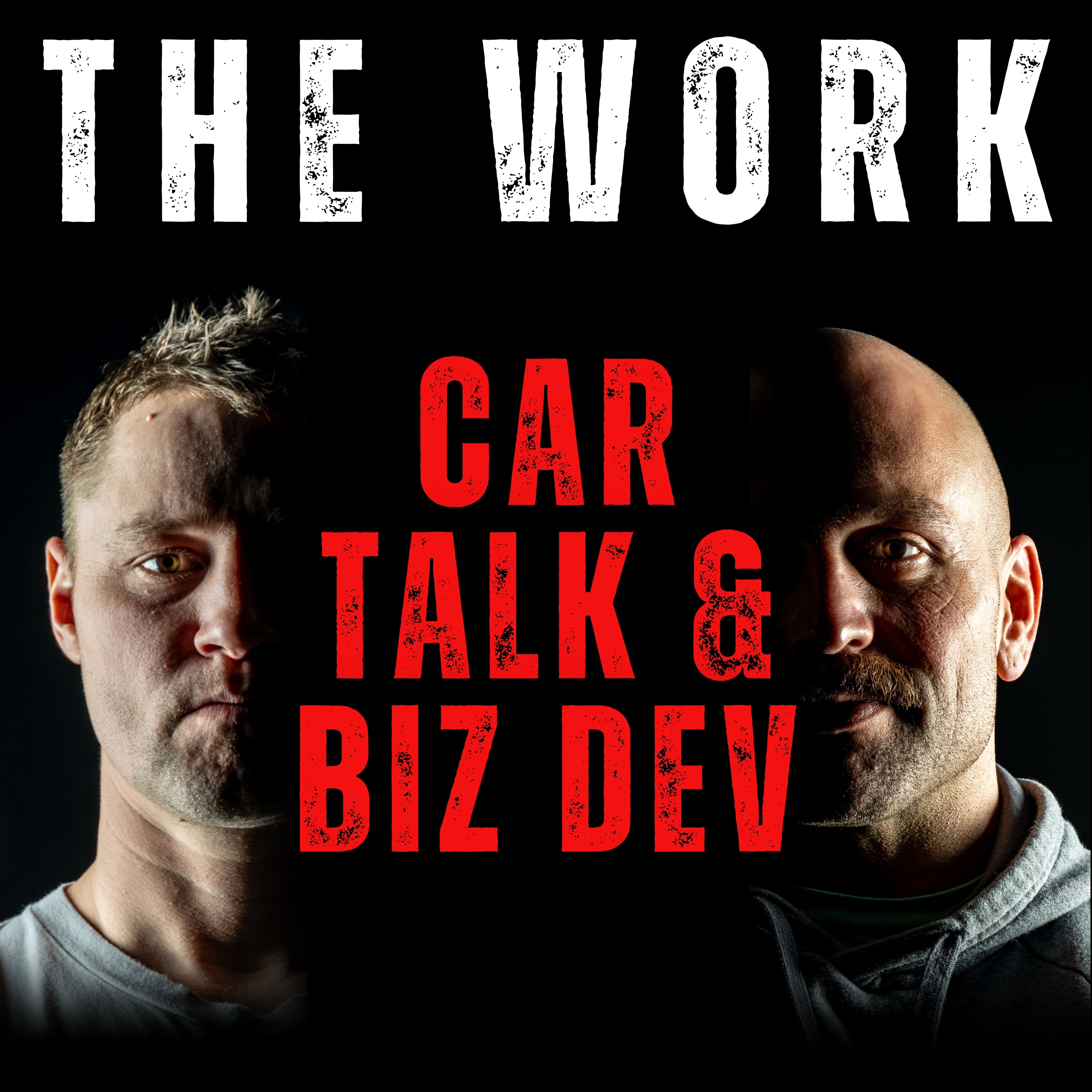 cover of episode The Work Episode 14 - Car Talk and Biz Dev